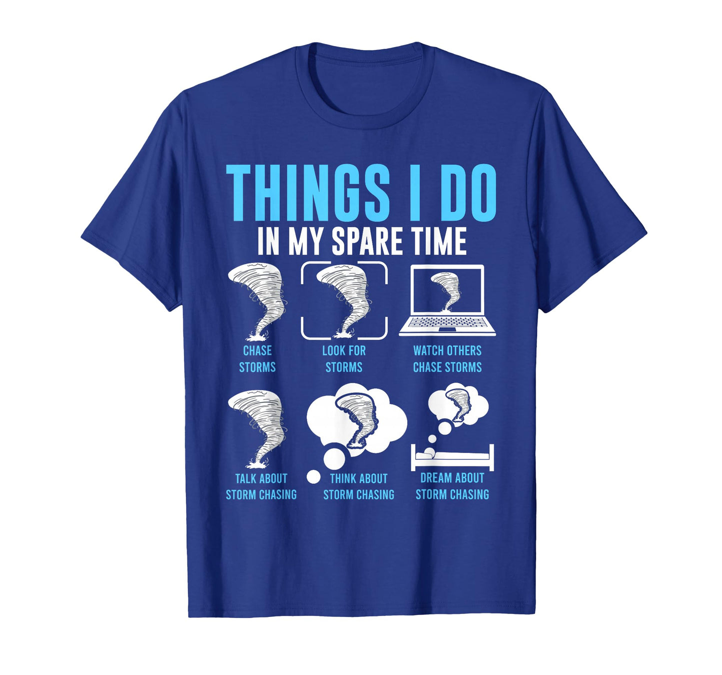 Things I Do In My Spare Time, Tornado Storm Chaser T-Shirt