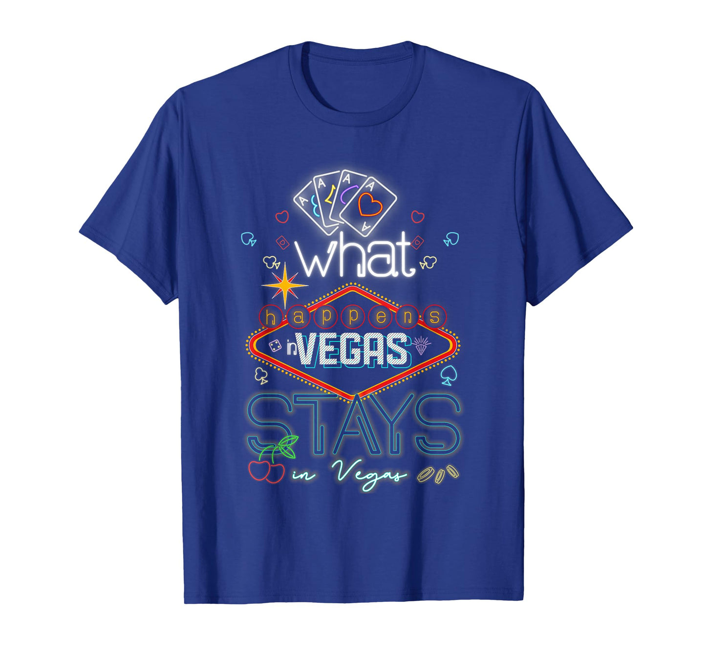 What Happens In Vegas Stays In Vegas Gambling Casino T-Shirt