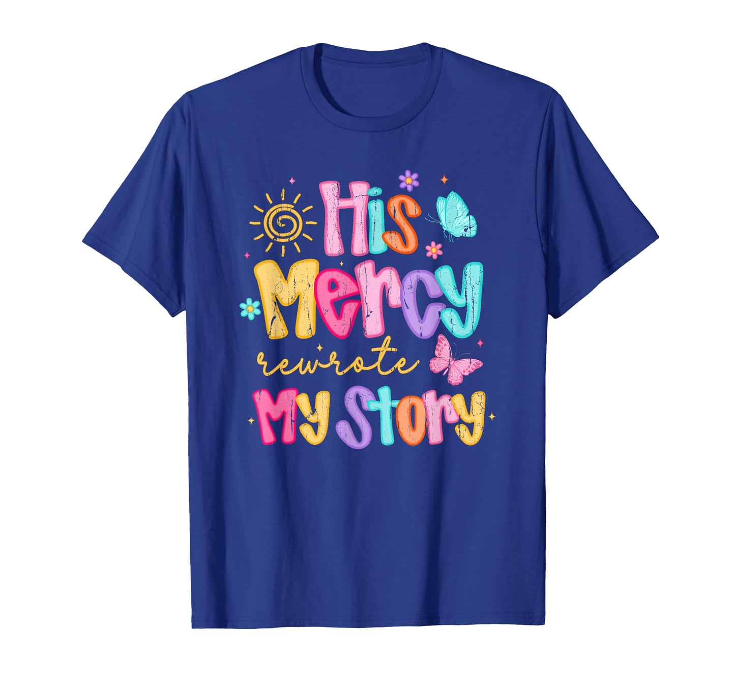His Mercy Rewrote My Story, Thankful, Fall Christian T-Shirt