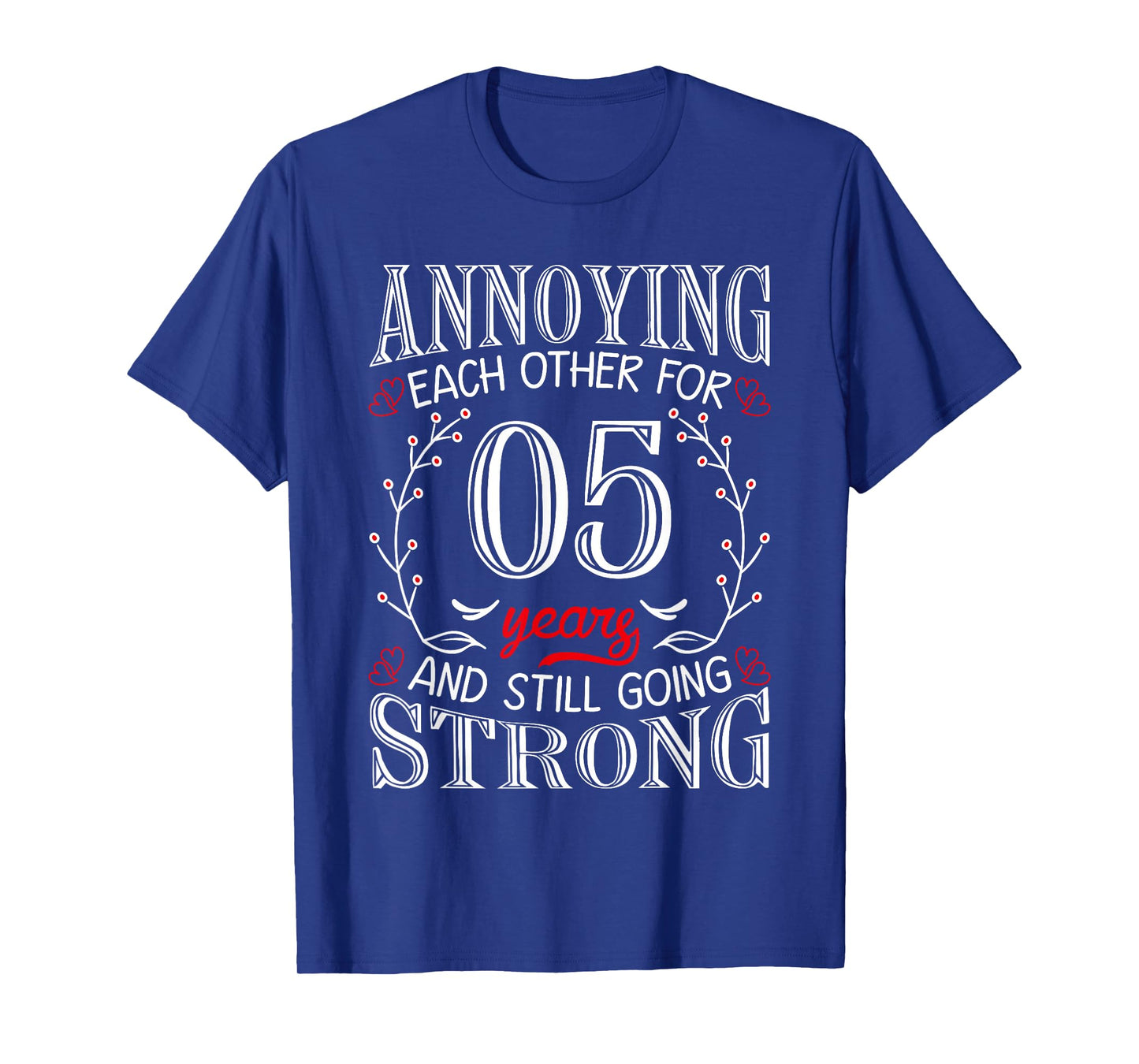 Annoying Each Other For 5 Years 5th Wedding Anniversary T-Shirt
