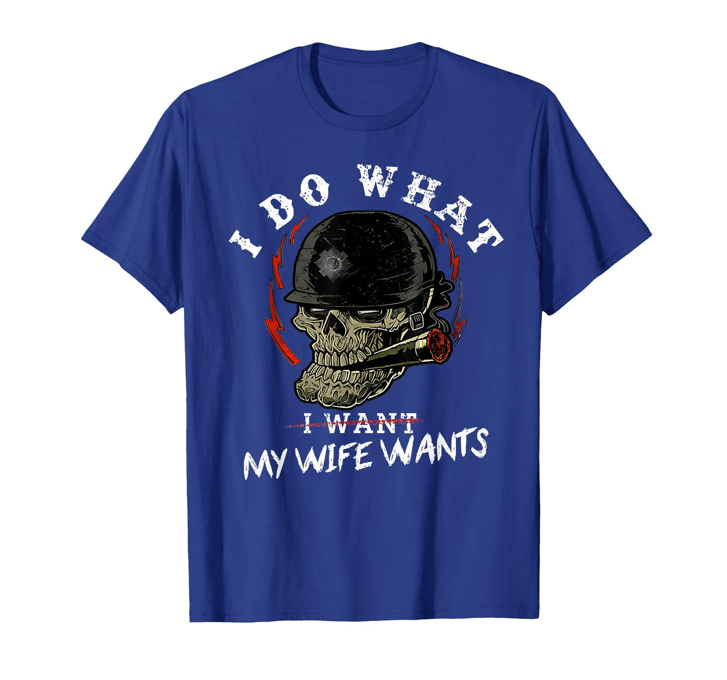 I Do What My Wife's Want Funny Funny Skull Husband Military T-Shirt