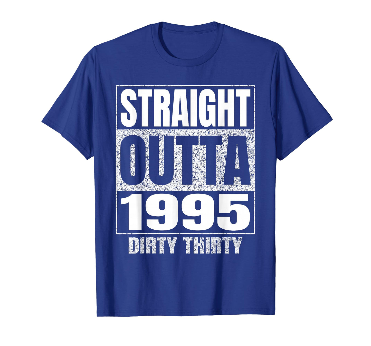 Straight Outta 1995 30th Birthday Thirty Dirty Vintage Tee T-Shirt