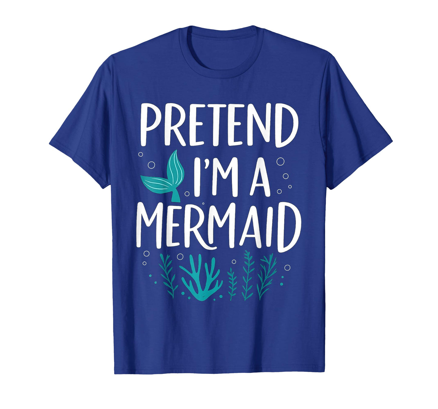 Funny Pretend I'm A Mermaid Costume Party Easy Halloween T-Shirt