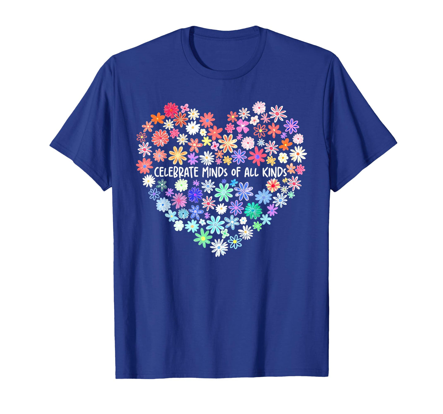 Celebrate Minds of All Kinds Flowers Neurodiversity Autism T-Shirt