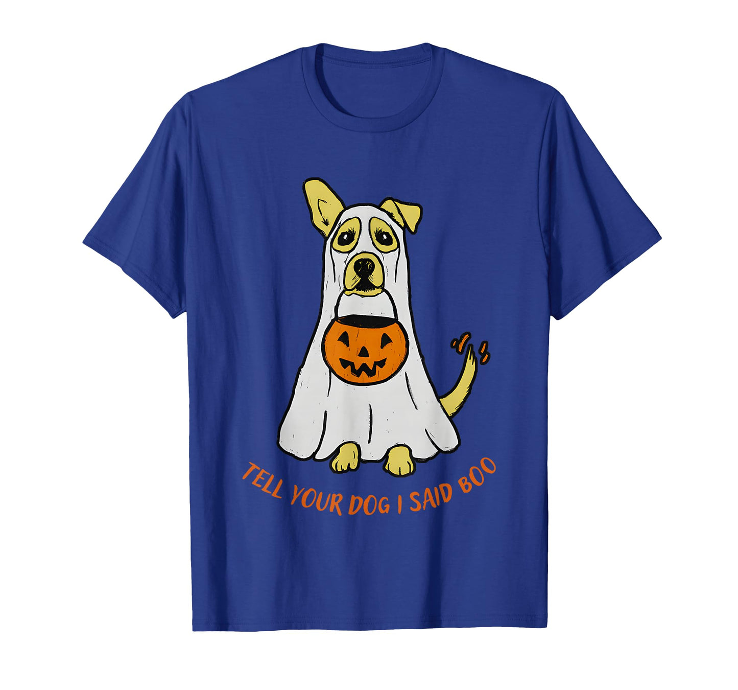 Tell Your Dog I Said Boo Halloween T-Shirt
