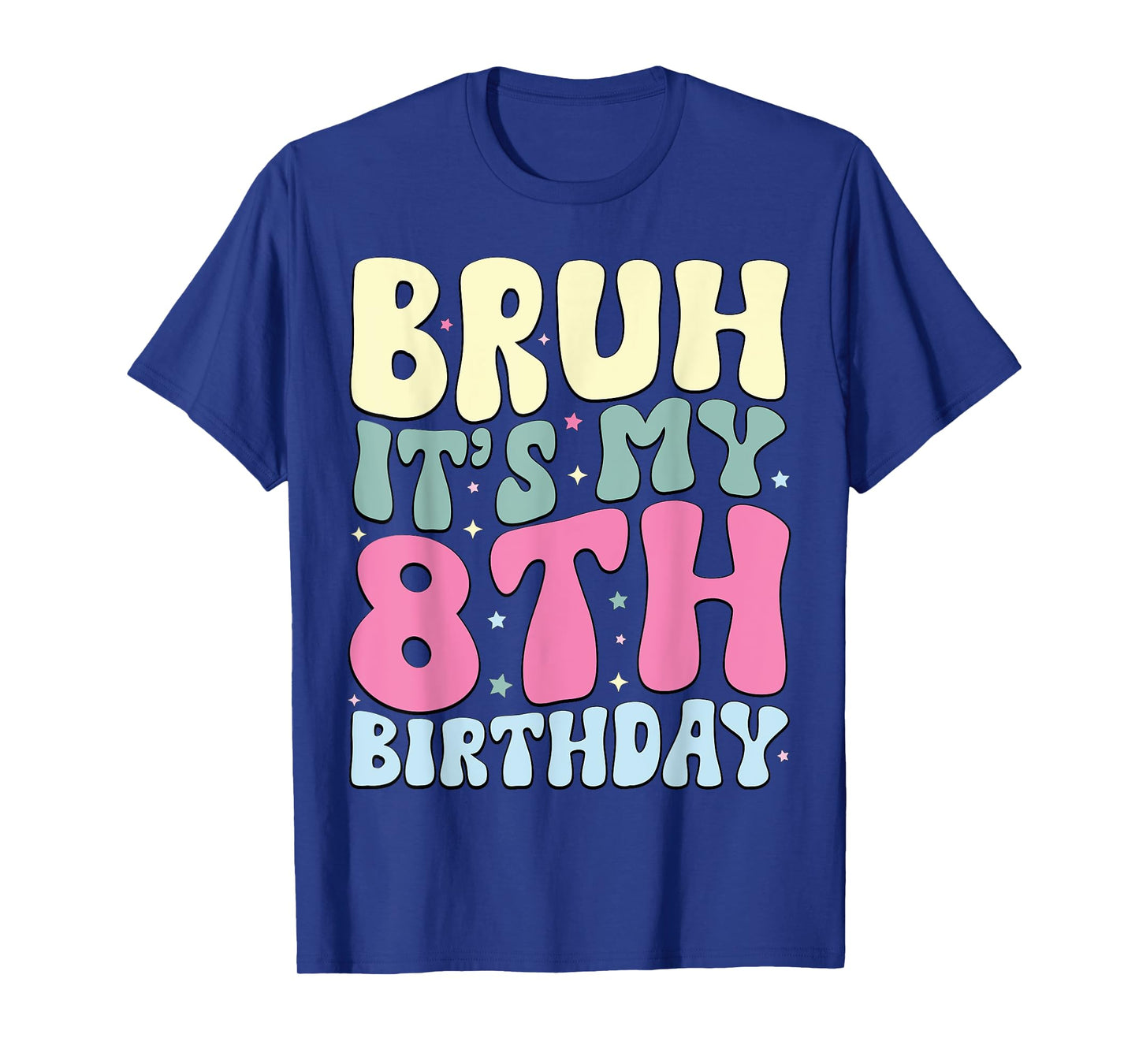 Bruh It's My 8th Birthday 8 Year Old 8yr Cute Groovy T-Shirt
