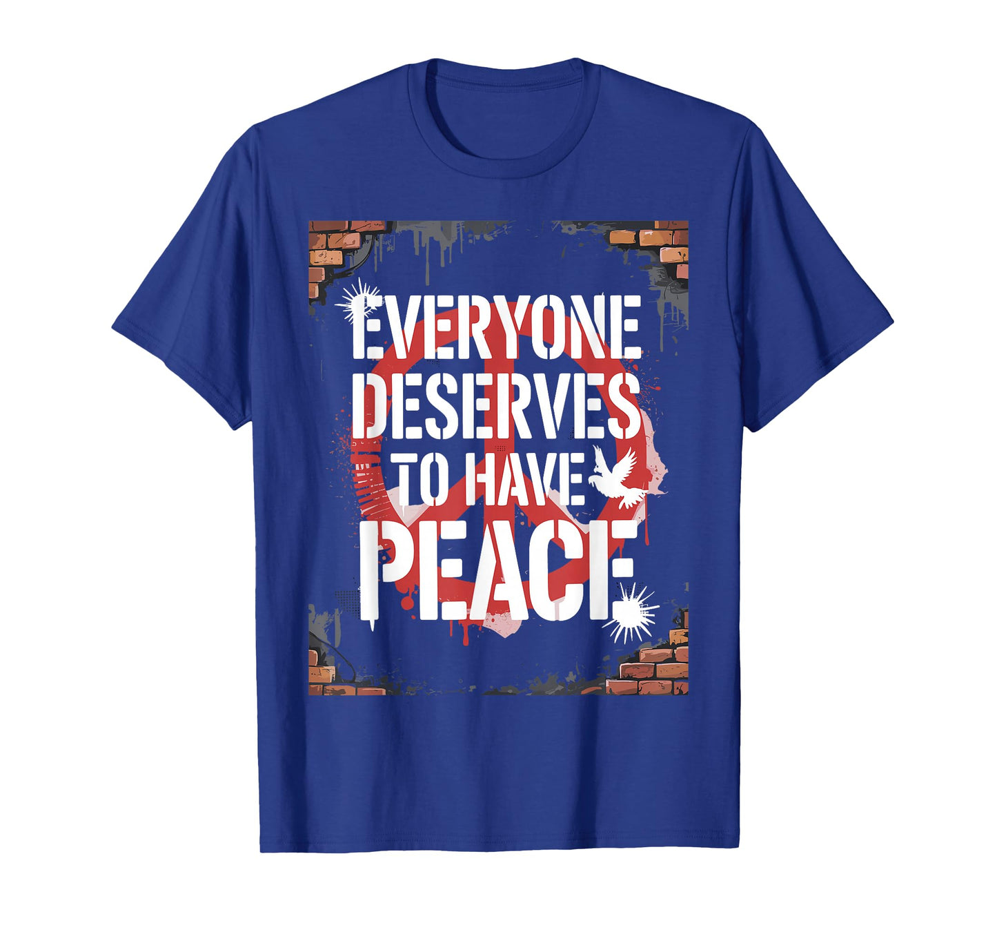 Everyone Deserves to Have Peace T-Shirt