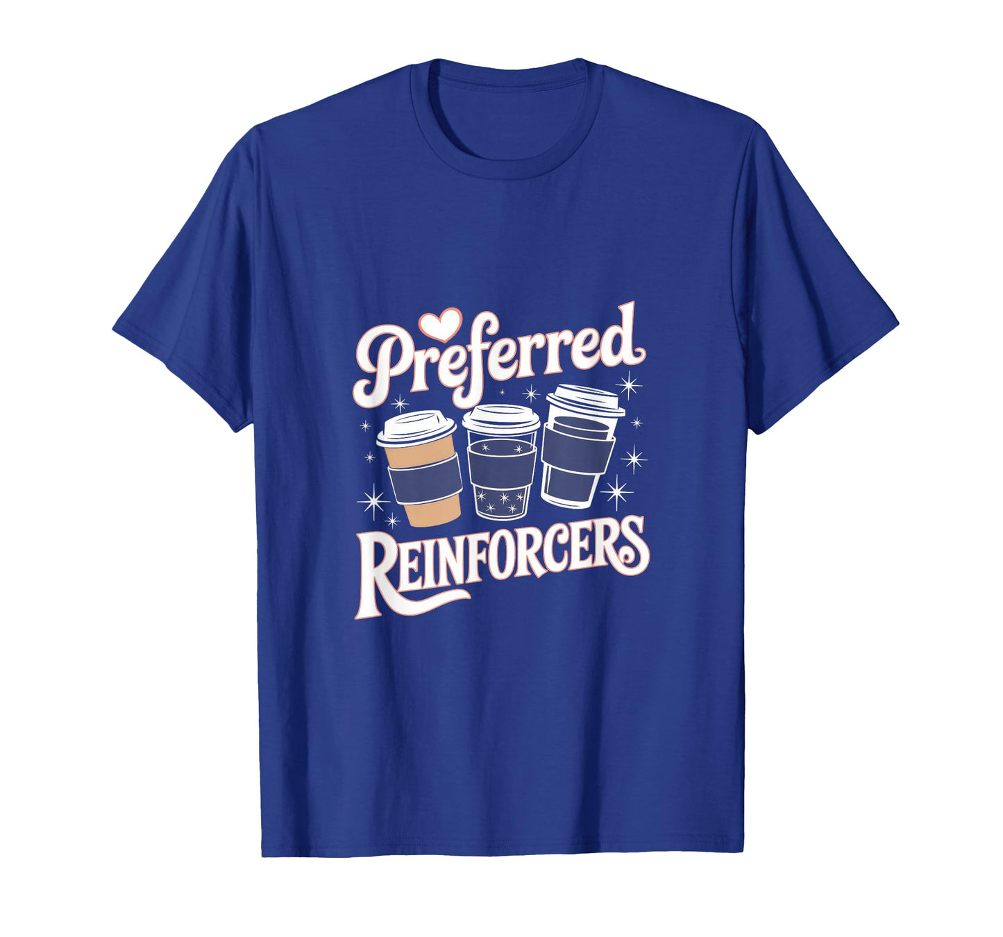 Preferred Reinforcers - Applied Behavior Analysis T-Shirt