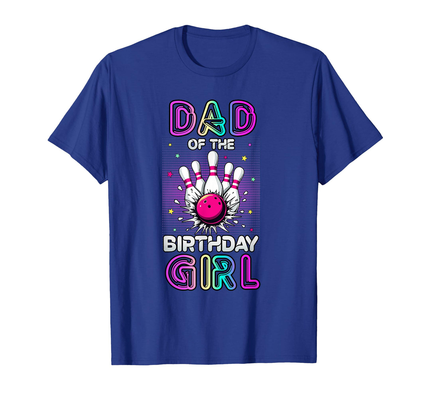 Dad of The Birthday Girl Bowler Kid Bowling Party T-Shirt