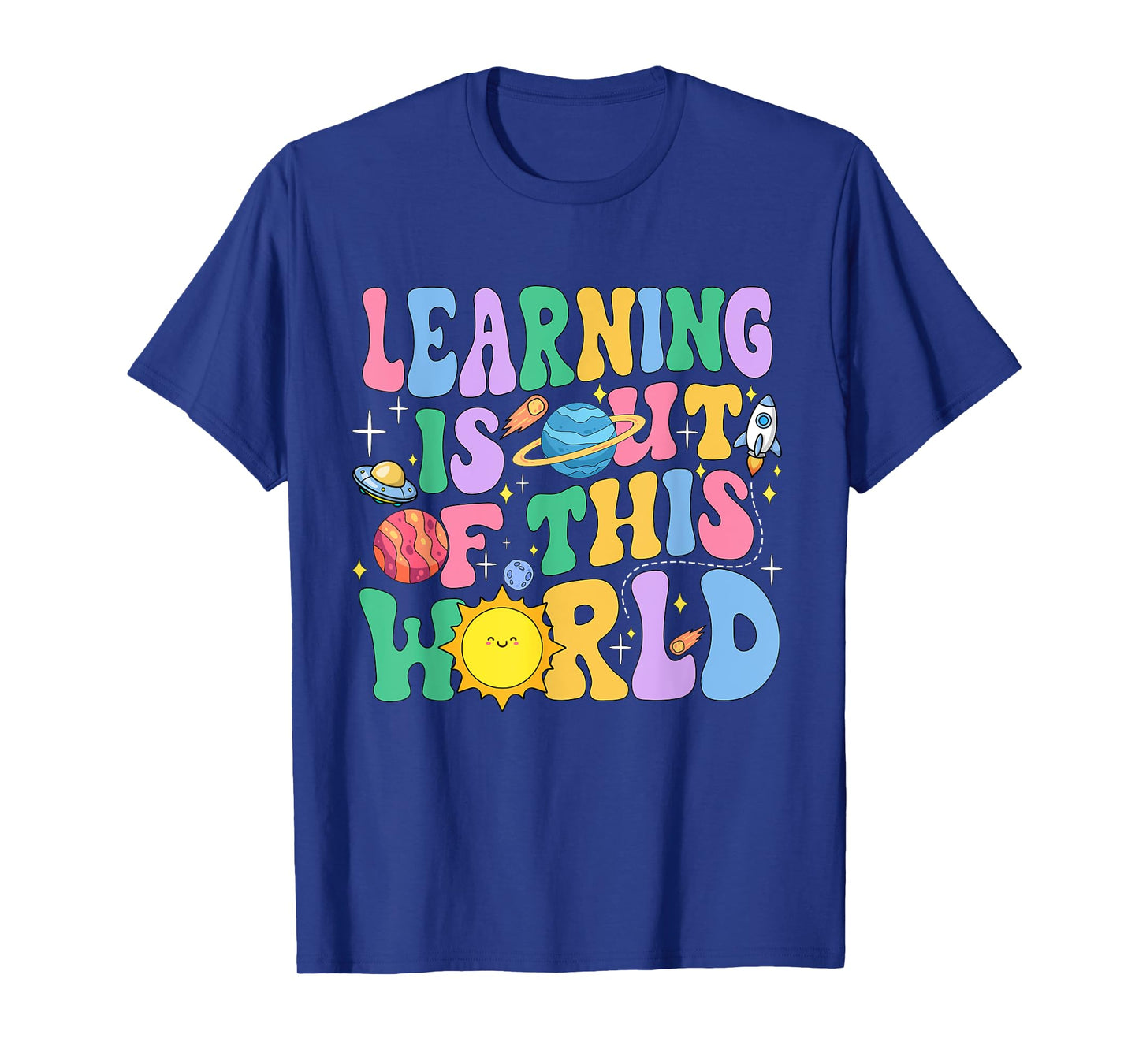 Learning Is Out Of This World Solar System Science Teacher T-Shirt for Men Women Girls Kids