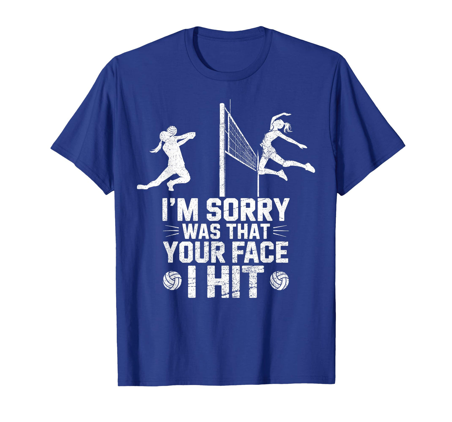 I'm Sorry was That Your Face I Hit by Volleyball Ball Player T-Shirt
