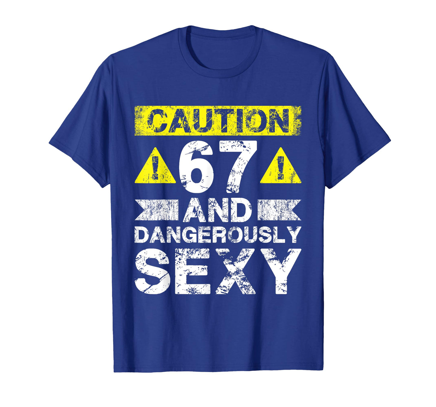 67 And Dangerously Sexy - 67 Year Old Funny 67th Birthday T-Shirt