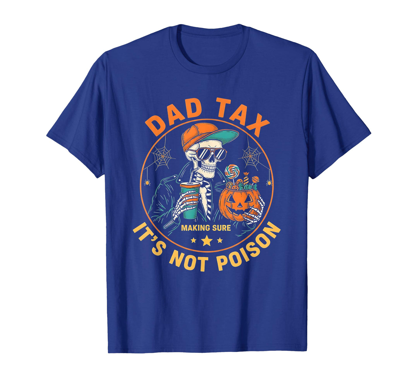 Halloween Dad Tax Making Sure Not Poison Funny Skeleton dad T-Shirt