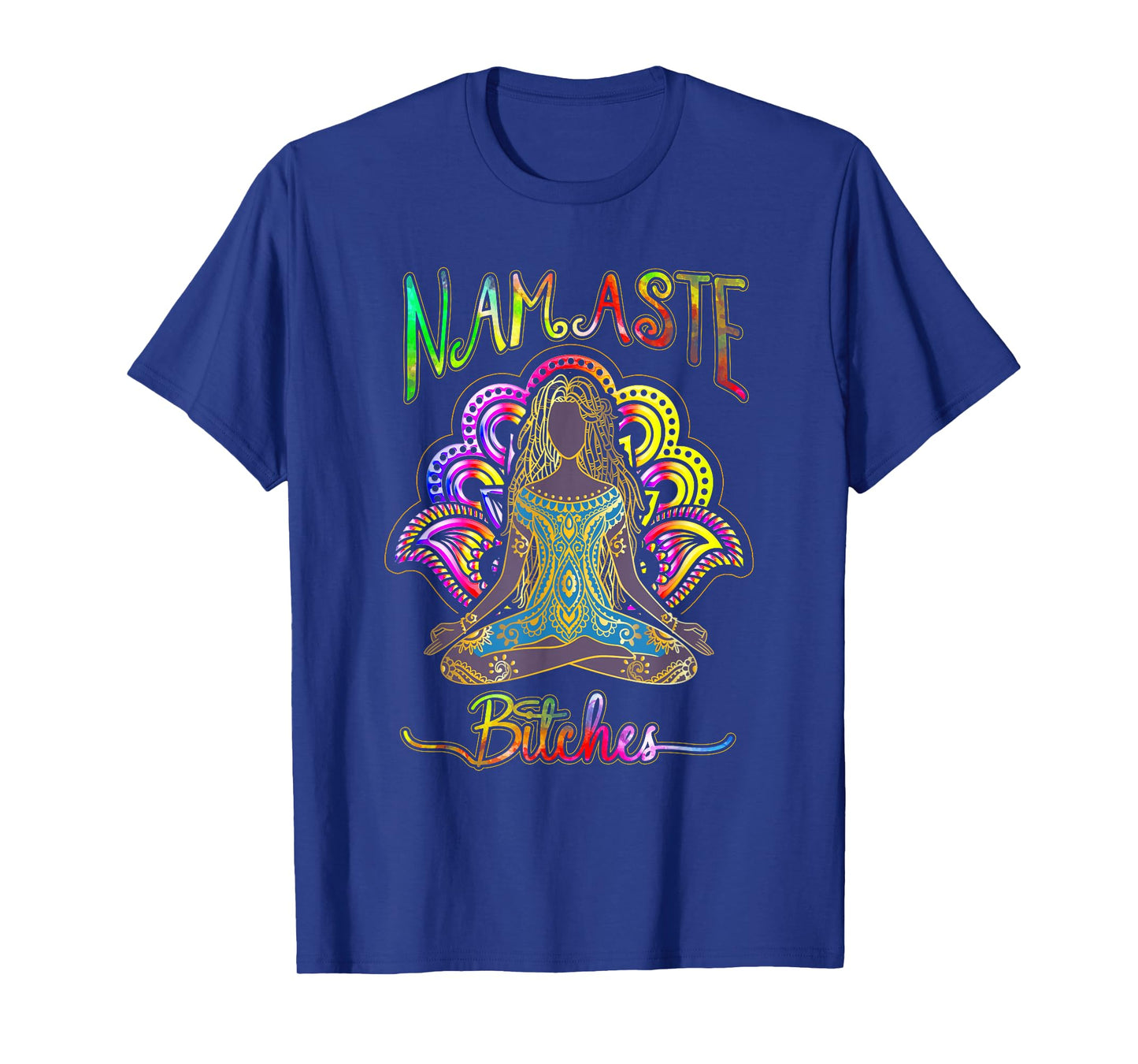 Namaste Bitches Spiritual Sarcasm Zen Yoga Lover Lotus T-Shirt
