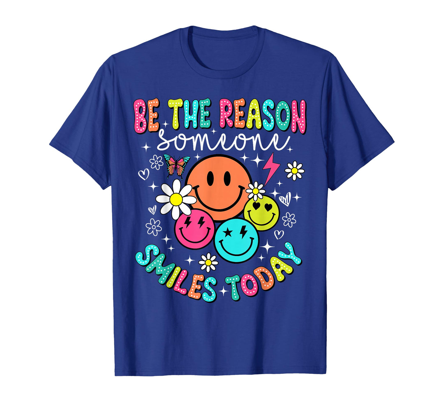 Be The Reason Someone Smiles Today T-Shirt