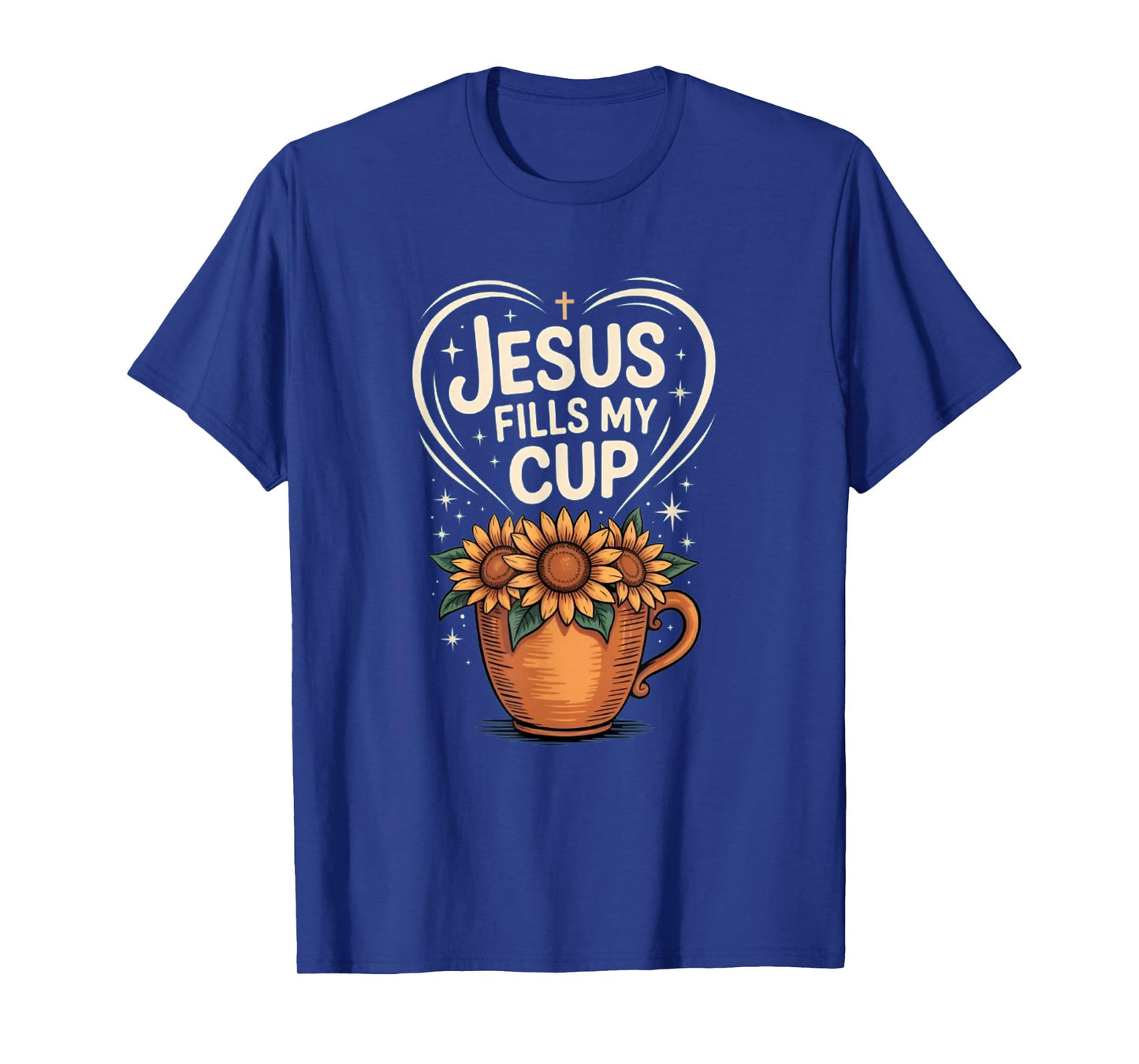 Jesus Fills My Cup, Christian Design T-Shirt