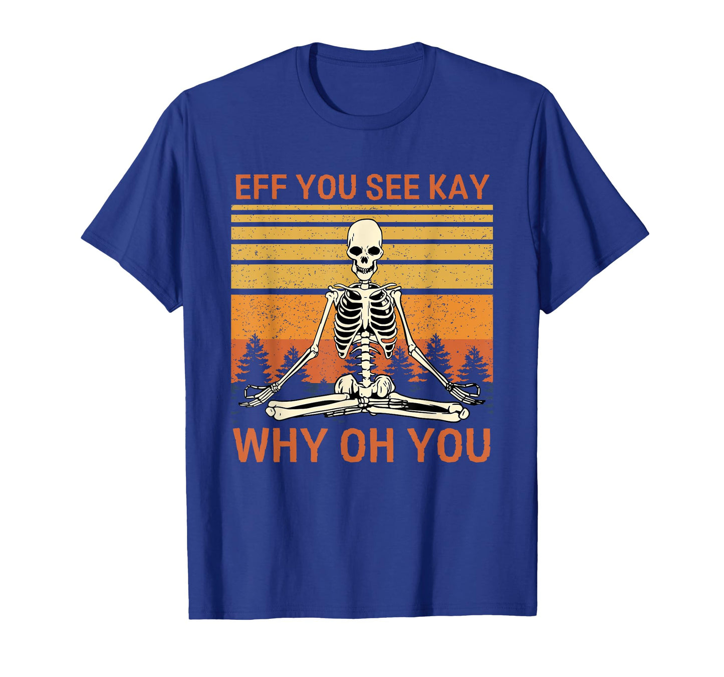 Retro Vintage Eff You See Kay Why Oh You Skull Skeleton T-Shirt