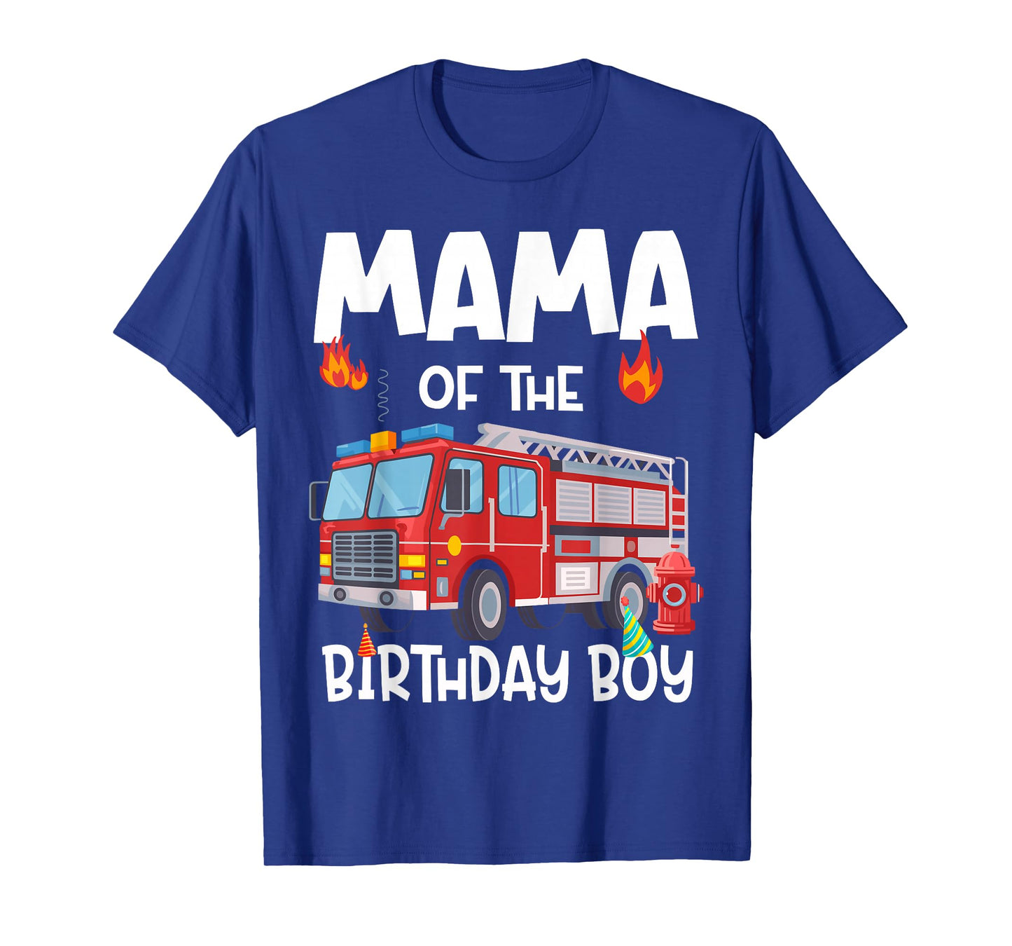 Mama of the Birthday Boy Fire Truck Firefighter Mom Bday T-Shirt