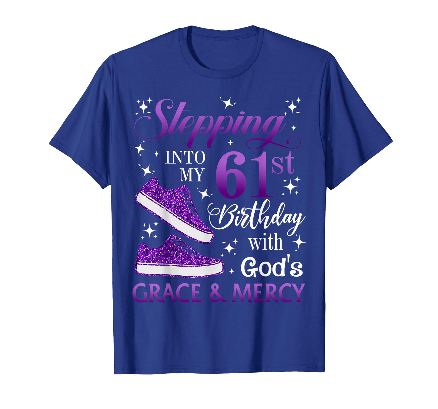 Stepping into my 61st birthday with God's grace & Mercy Girl T-Shirt