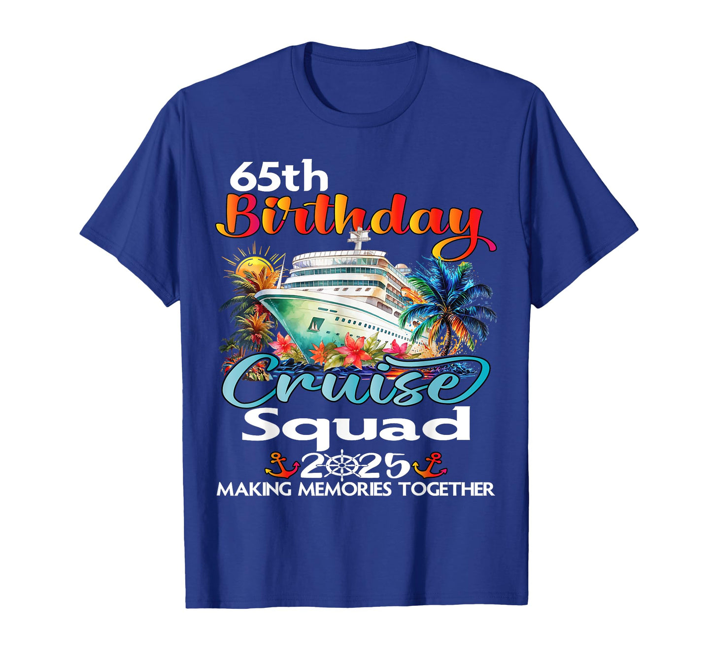 65th Birthday Cruise Squad Friends Family Vacation Matching T-Shirt