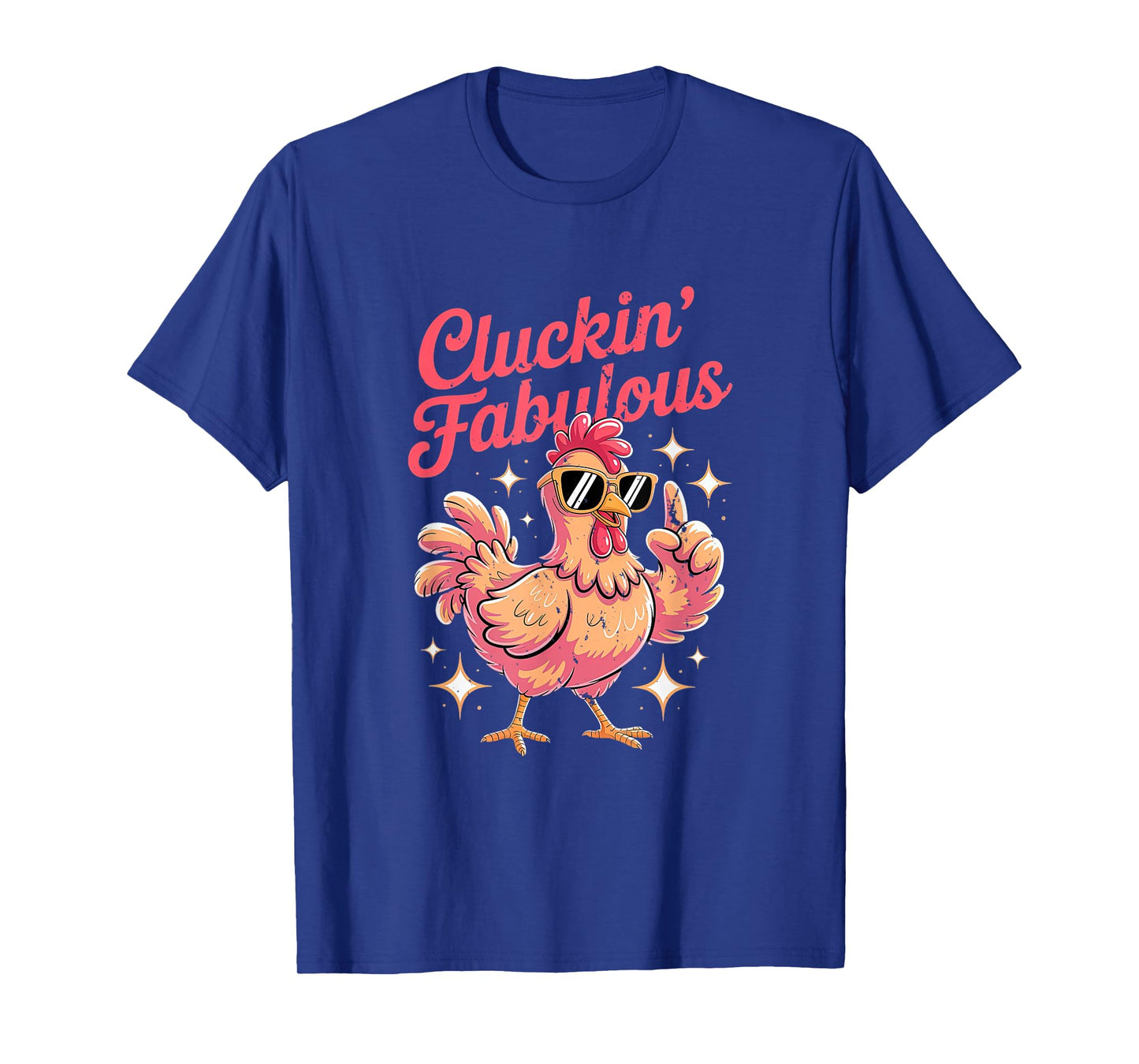 Cluckin Fabulous Funny for Chicken Lovers T-Shirt