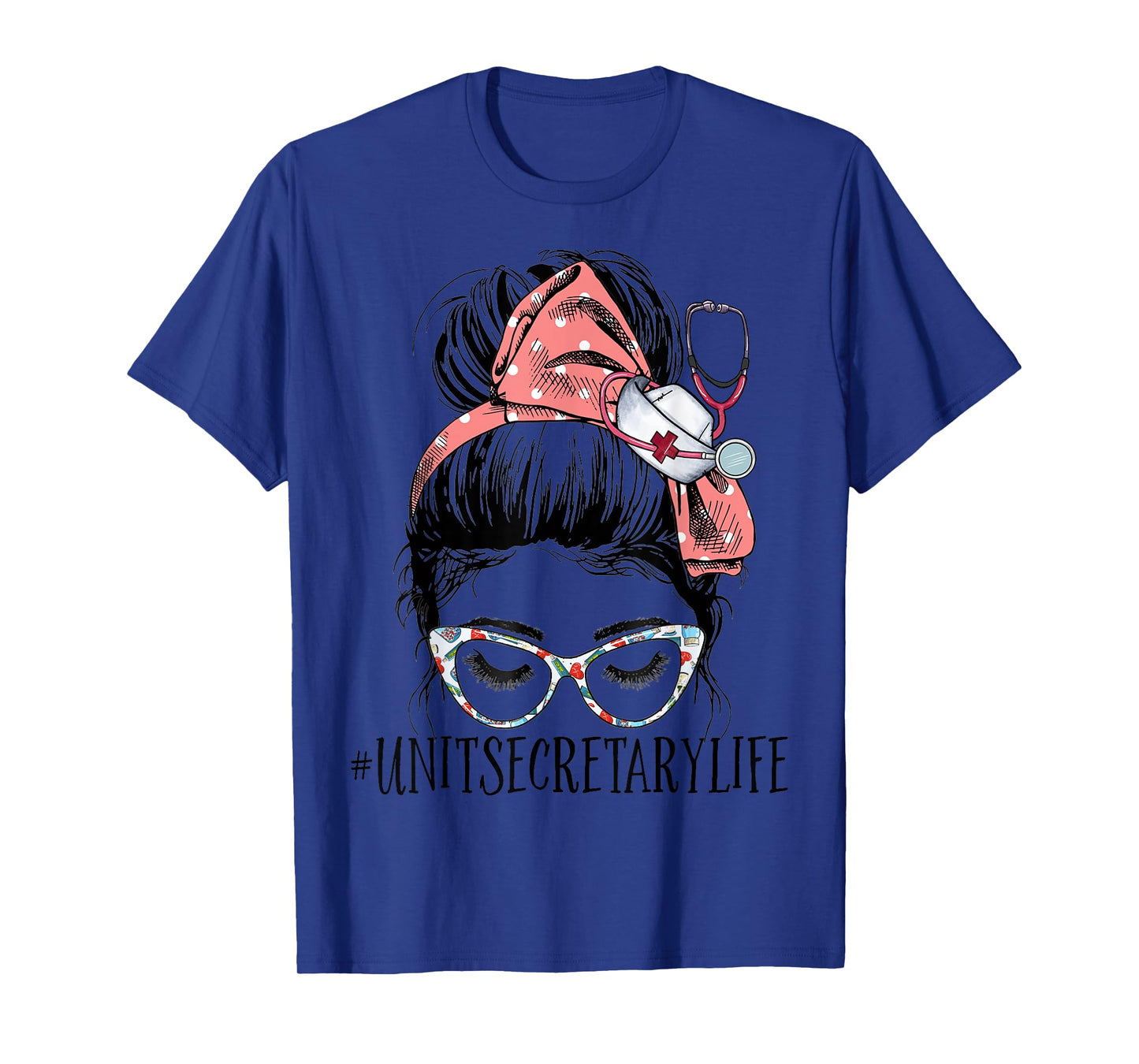 Unit Secretary Life Funny Messy Bun Women Healthcare Workers T-Shirt