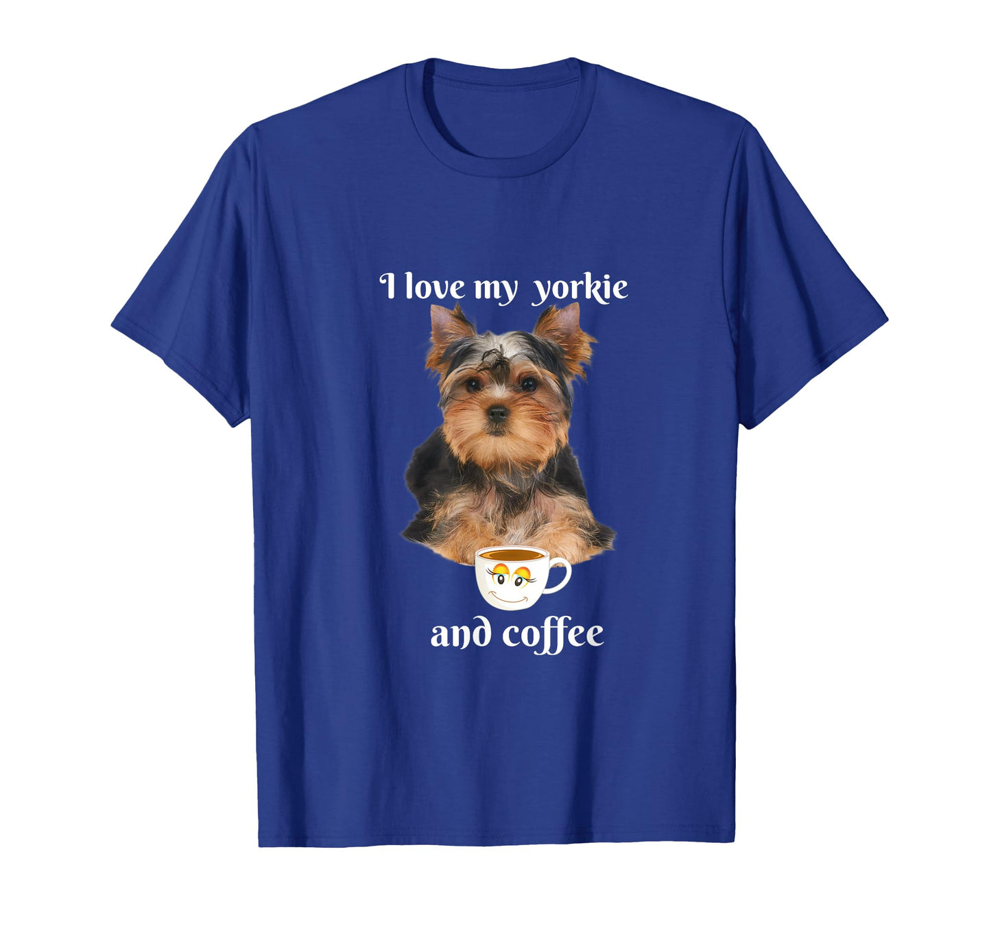 Funny Yorkie I Love My Yorkie And Coffee T-Shirt