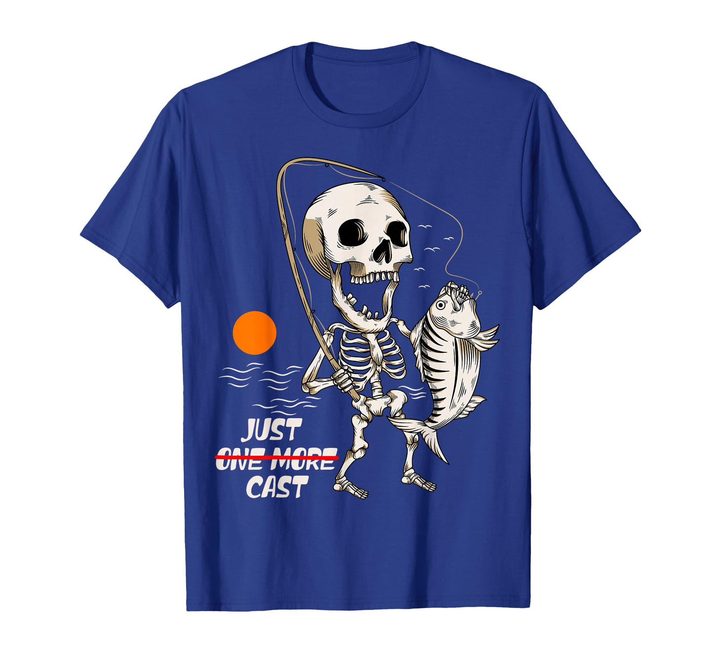 Skeleton Fishing Just One More Cast Humor Fisherman T-Shirt