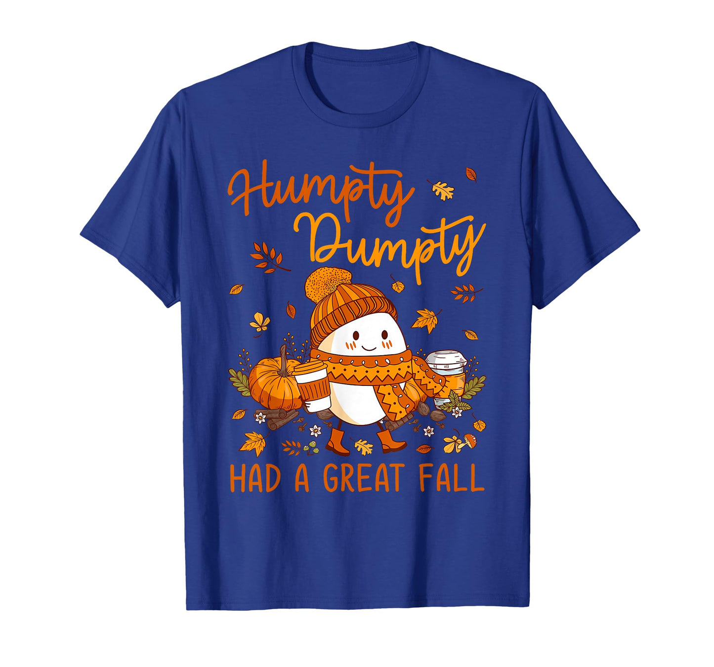 Humpty Dumpty Had A Great Fall Thanksgiving Autumn Halloween T-Shirt