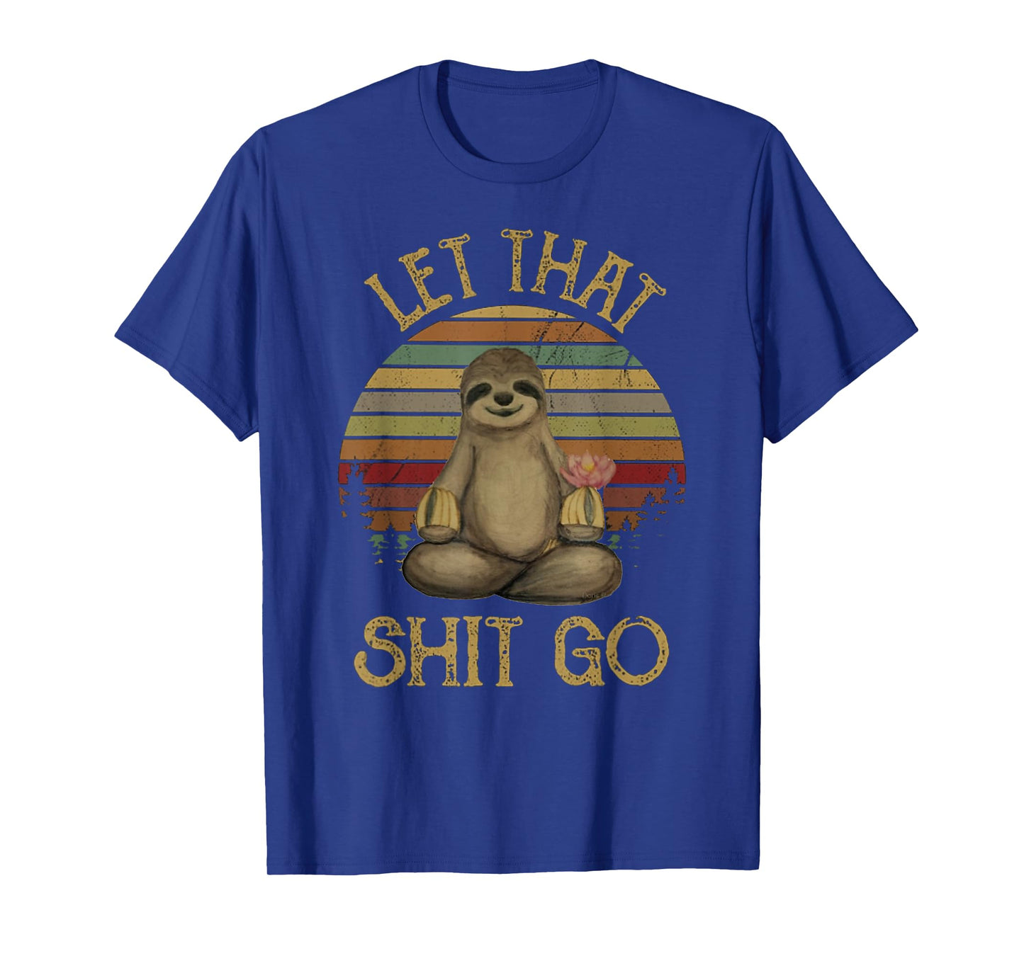 Let That Shit Go Funny Sloth Yoga Vintage T Shirt T-Shirt