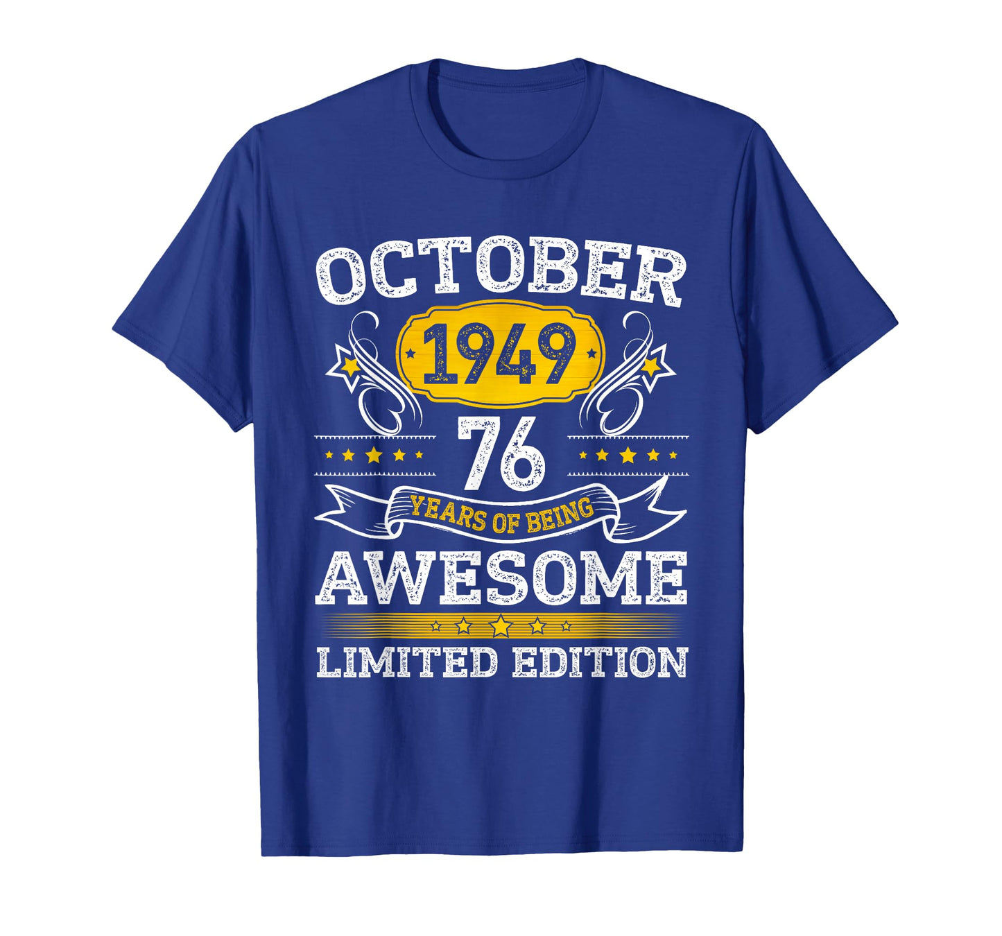 October 1949 Limited Edition 76th Birthday Tee 76 Year Old T-Shirt