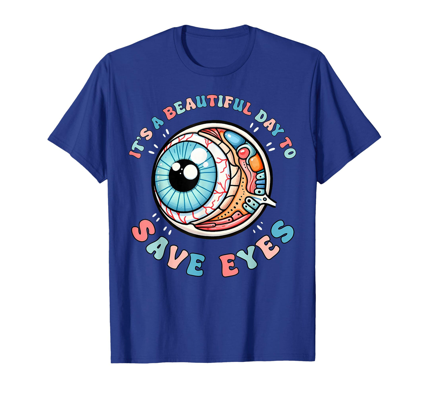 It's A Beautiful Day To Save Eyes Optometrist Eye Dr Eyeball T-Shirt