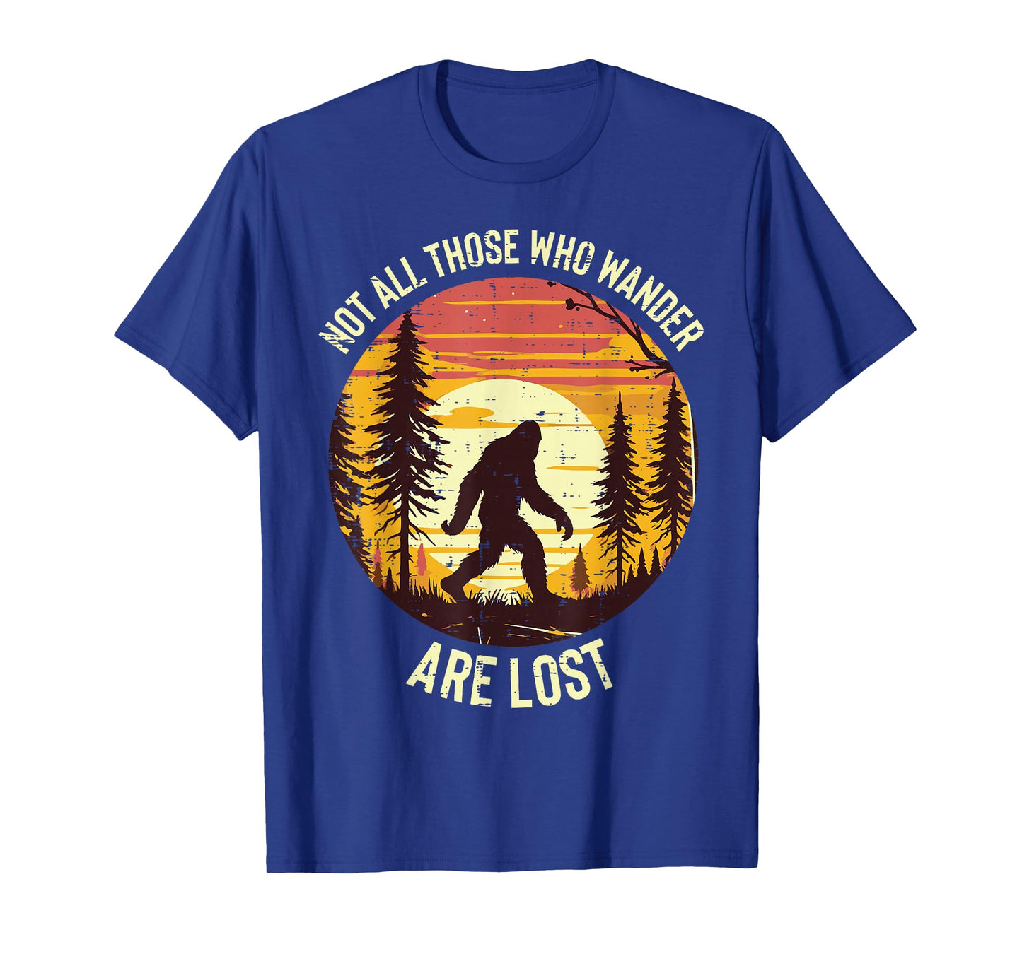 Bigfoot Not All Who Wander Are Lost Sasquatch Men Women Kids T-Shirt