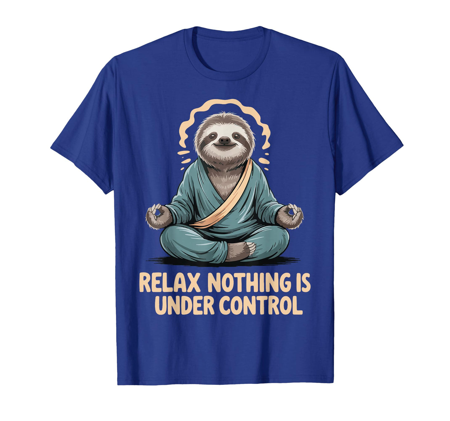 Relax Nothing Is Under Control T-Shirt
