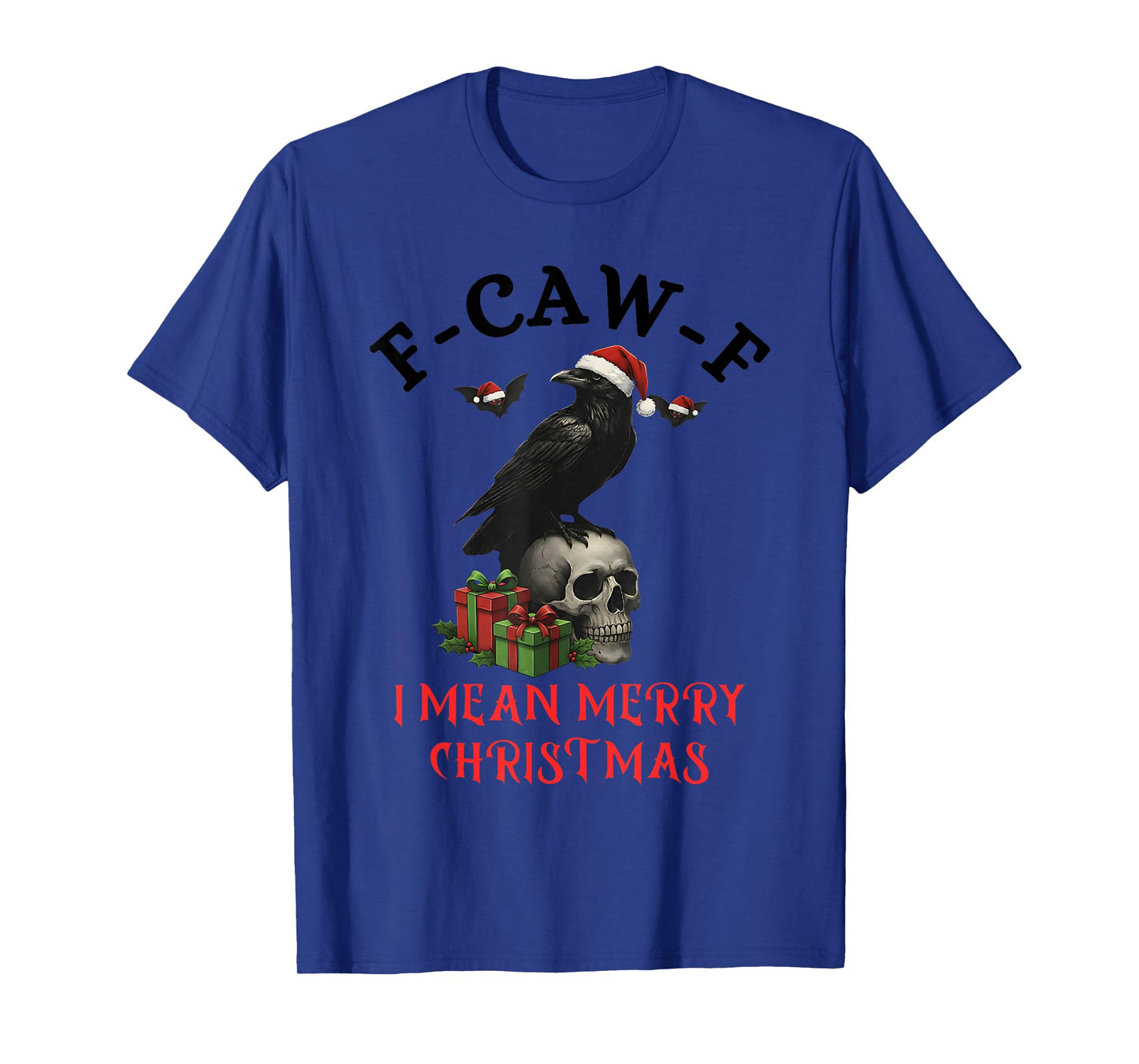 F-Caw-F Christmas Crow Funny Goth Christmas Skull Raven Tee T-Shirt