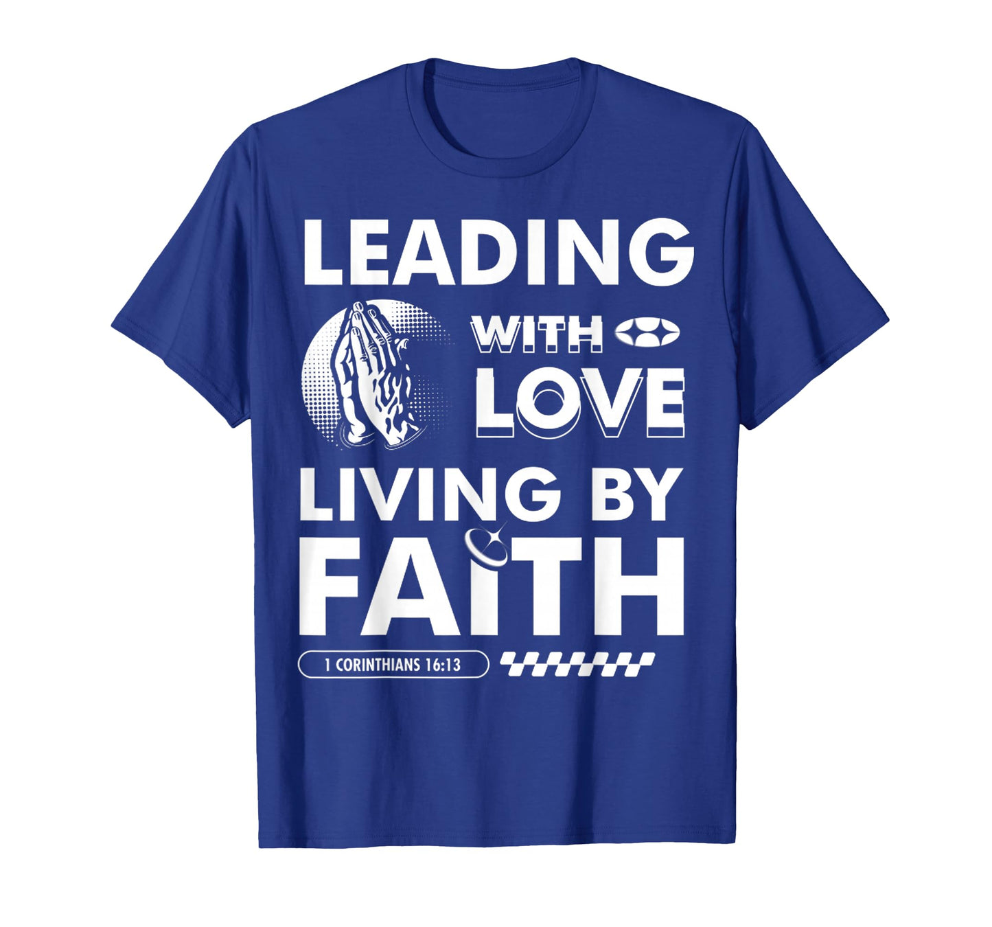 Leading with Love, Living by Faith Christian Based Dad Gift T-Shirt