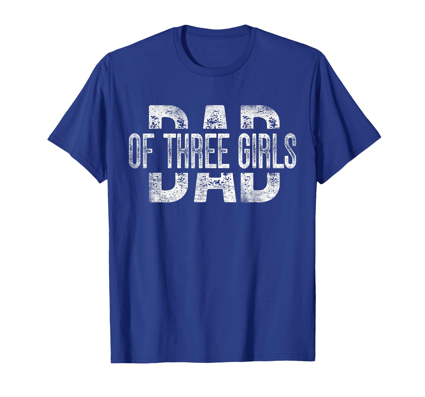 Dad of Three Girls Gifts Daddy of 3 Daughters Father's Day T-Shirt