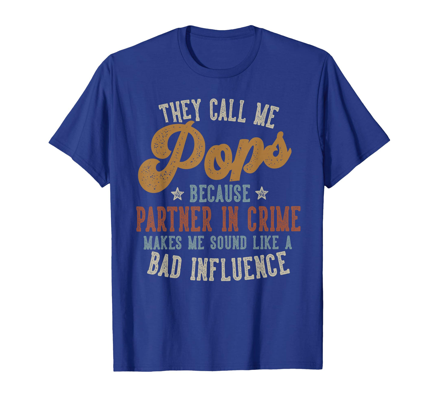 They Call Me Pops Funny Father's Day Pops T-Shirt