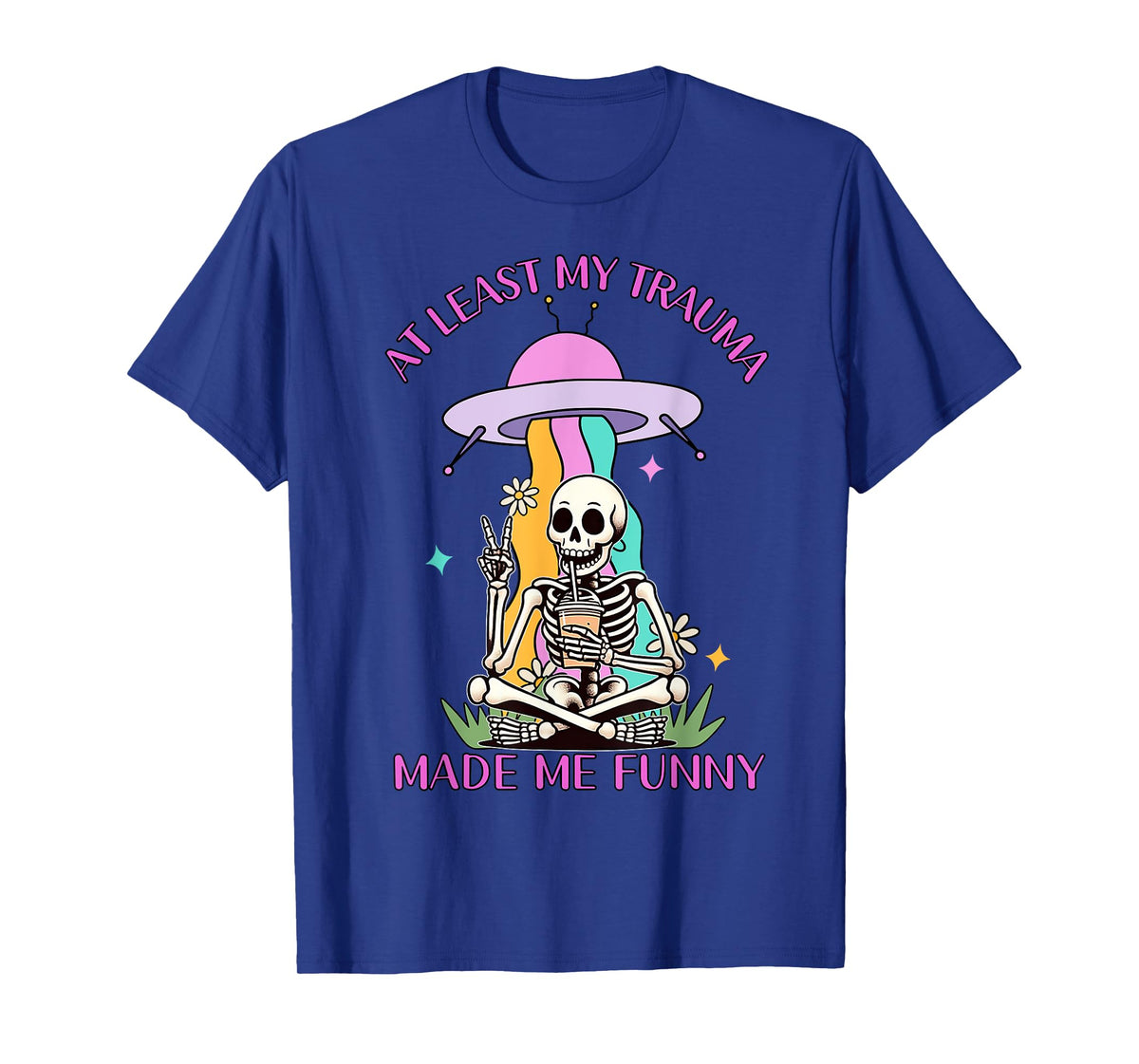 Skeleton At Least My Trauma Made Me Funny T-Shirt