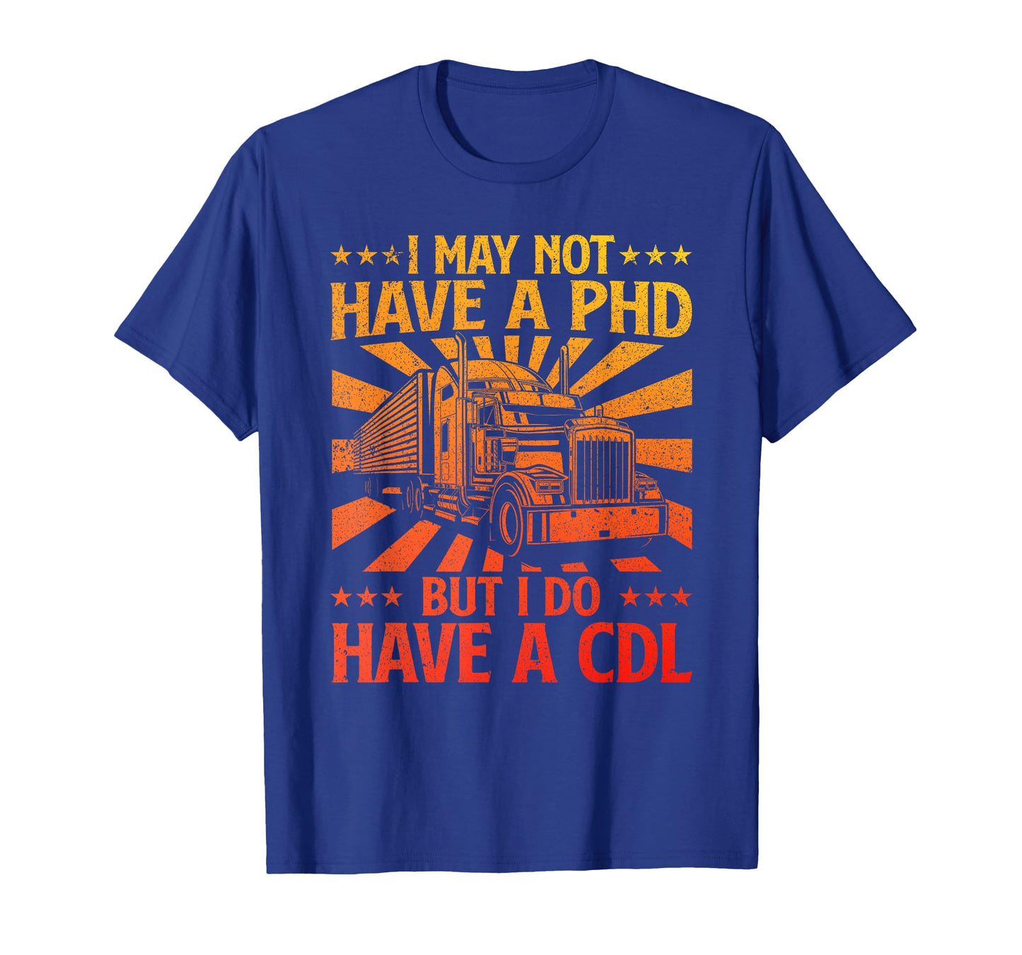 Funny CDL Trucker Design for Men Women Semi Truck Driver CDL T-Shirt