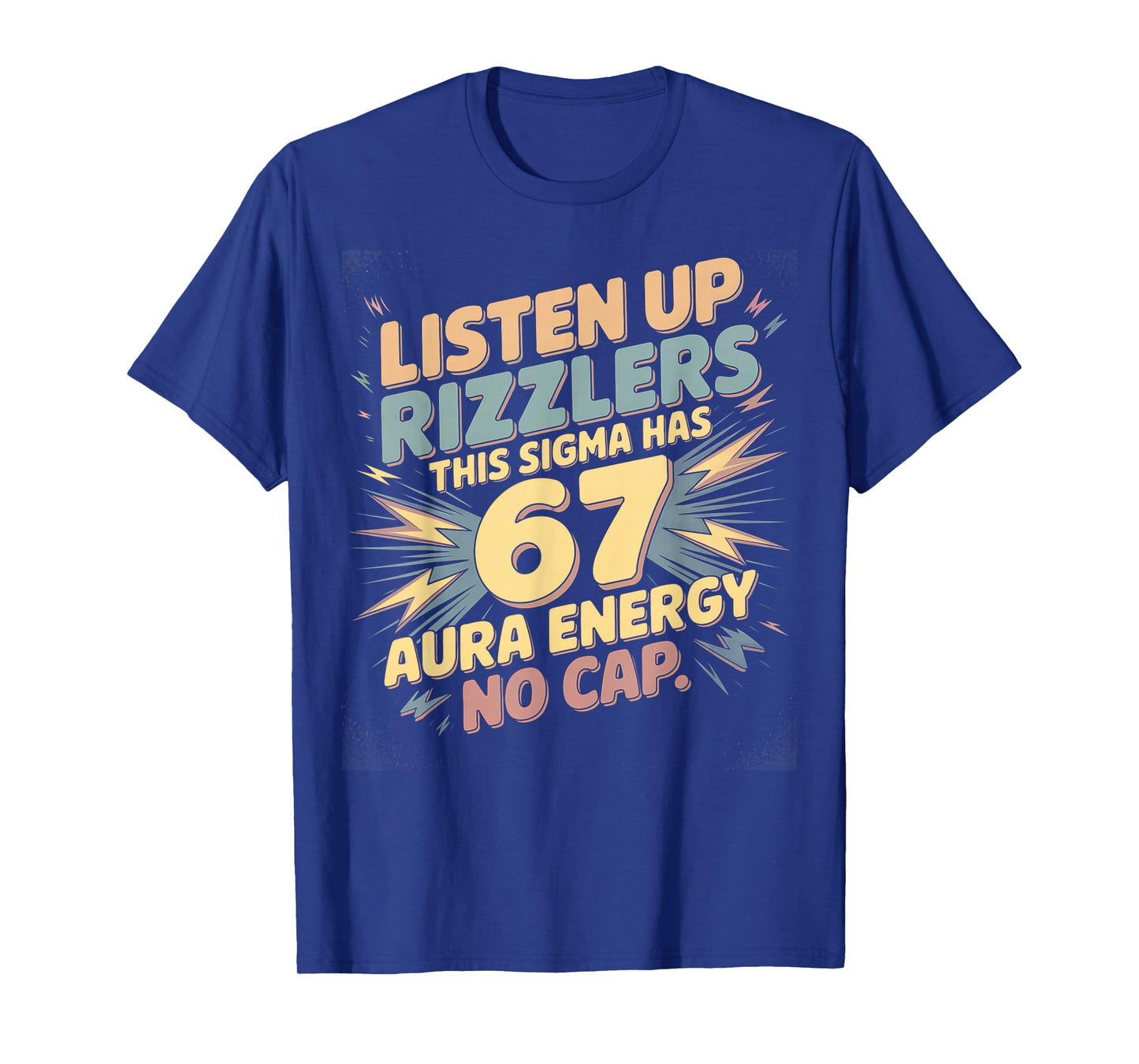 Listen Up Rizzlers This Sigma Has 67 Aura Energy No Cap T-Shirt