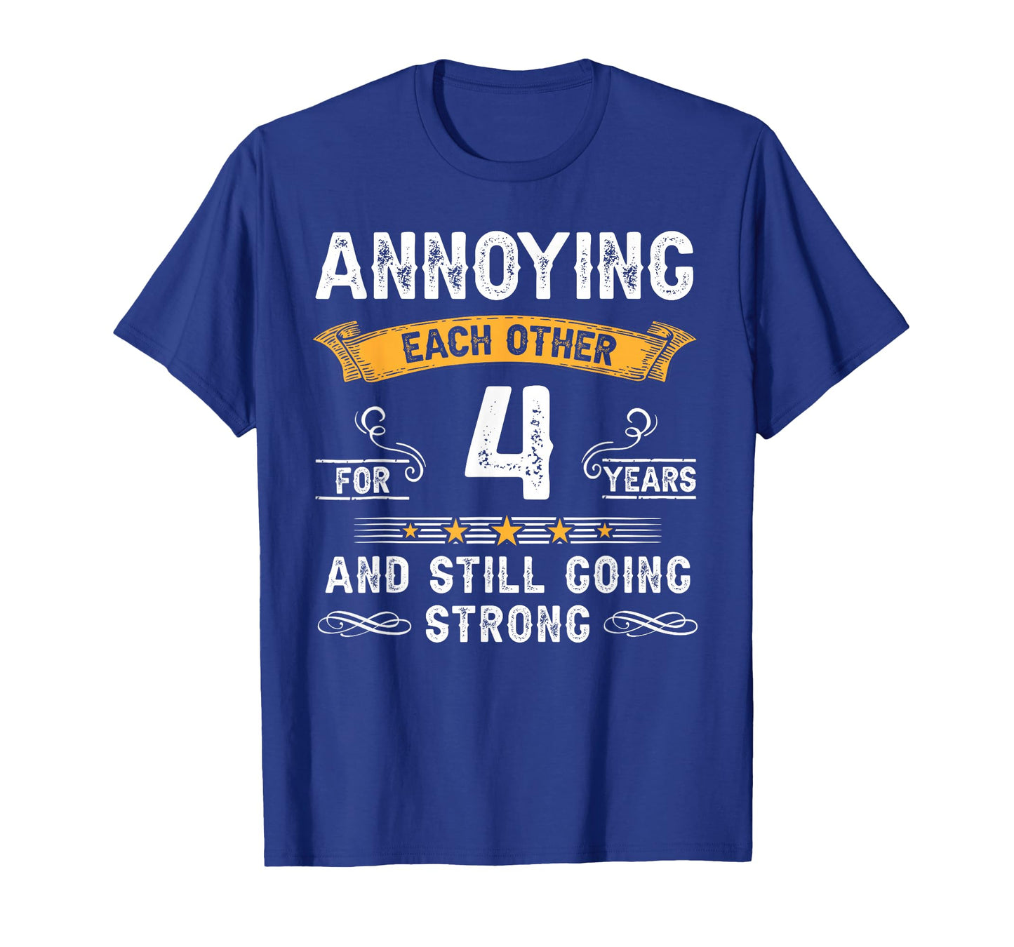 Annoying Each Other For 4 Years 4th Wedding Anniversary T-Shirt