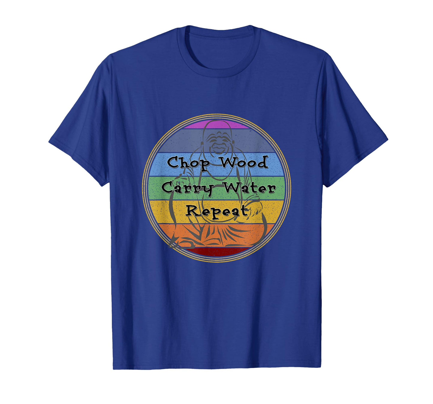 Buddhist Quote Chakras Chop Wood Carry Water Repeat T-Shirt