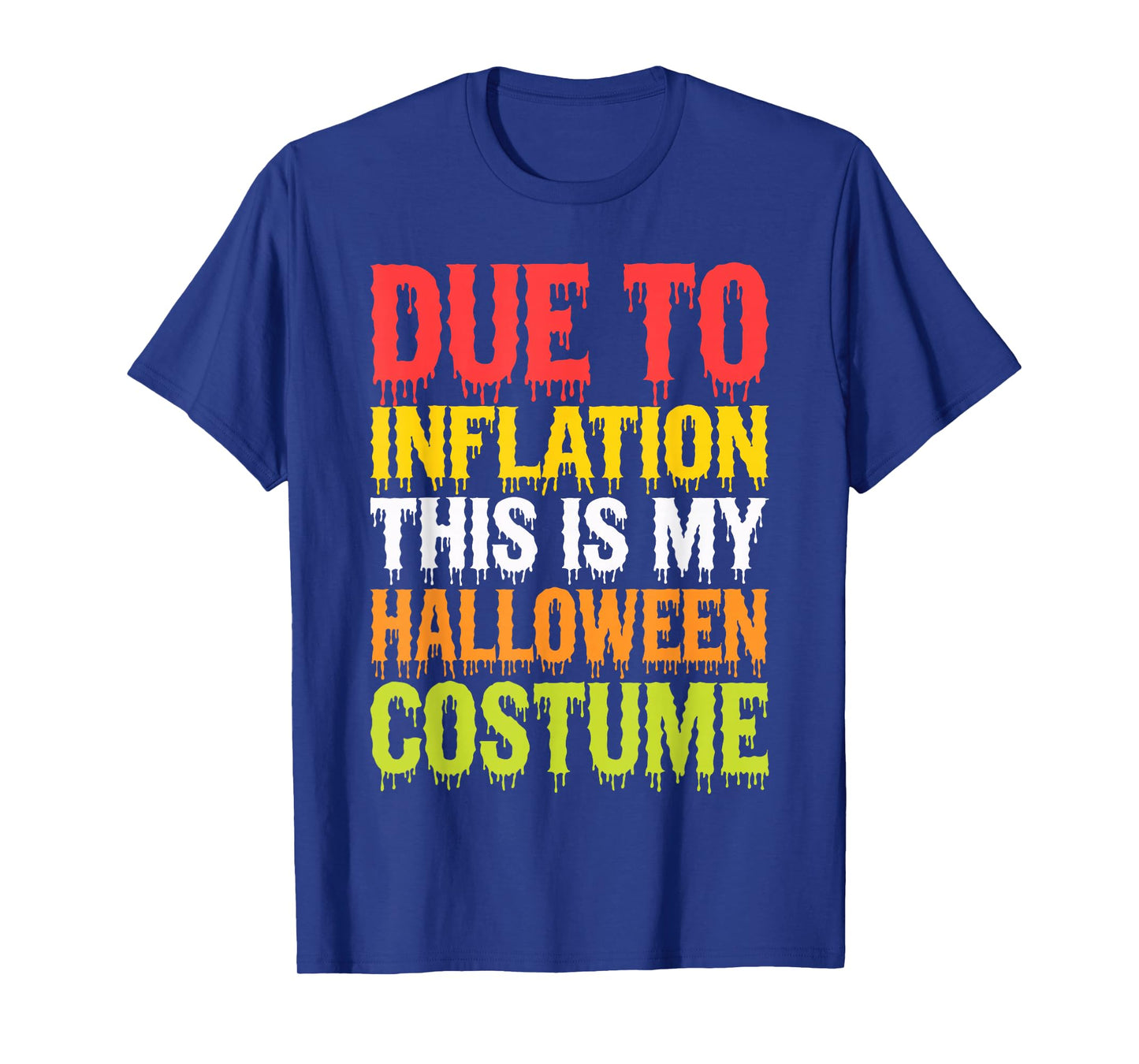 Due To Inflation This Is My Halloween Costume Shirt Funny T-Shirt