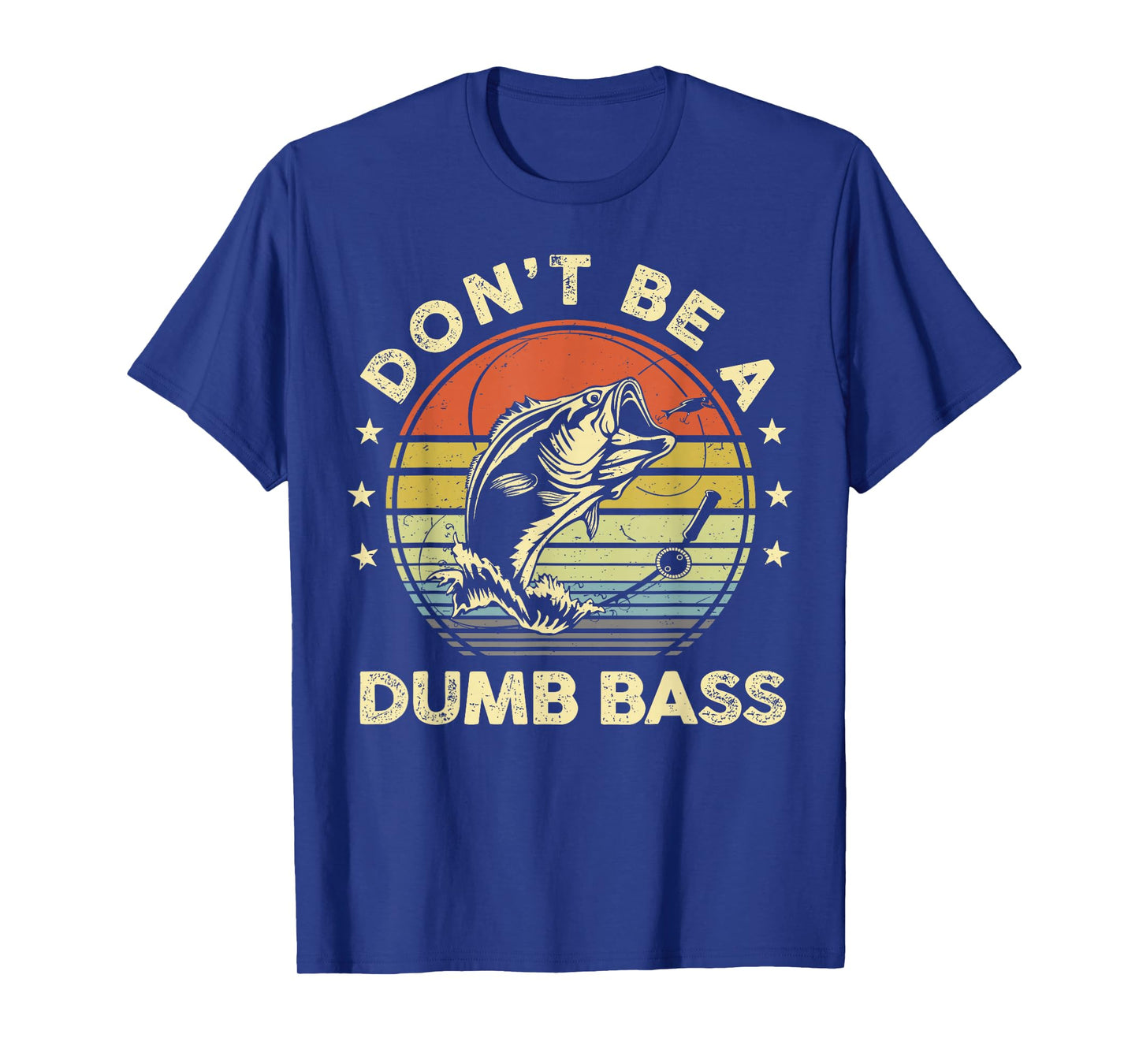 Fishing Dont Be Dumb Bass Fish Dad Funny Graphic T-Shirt