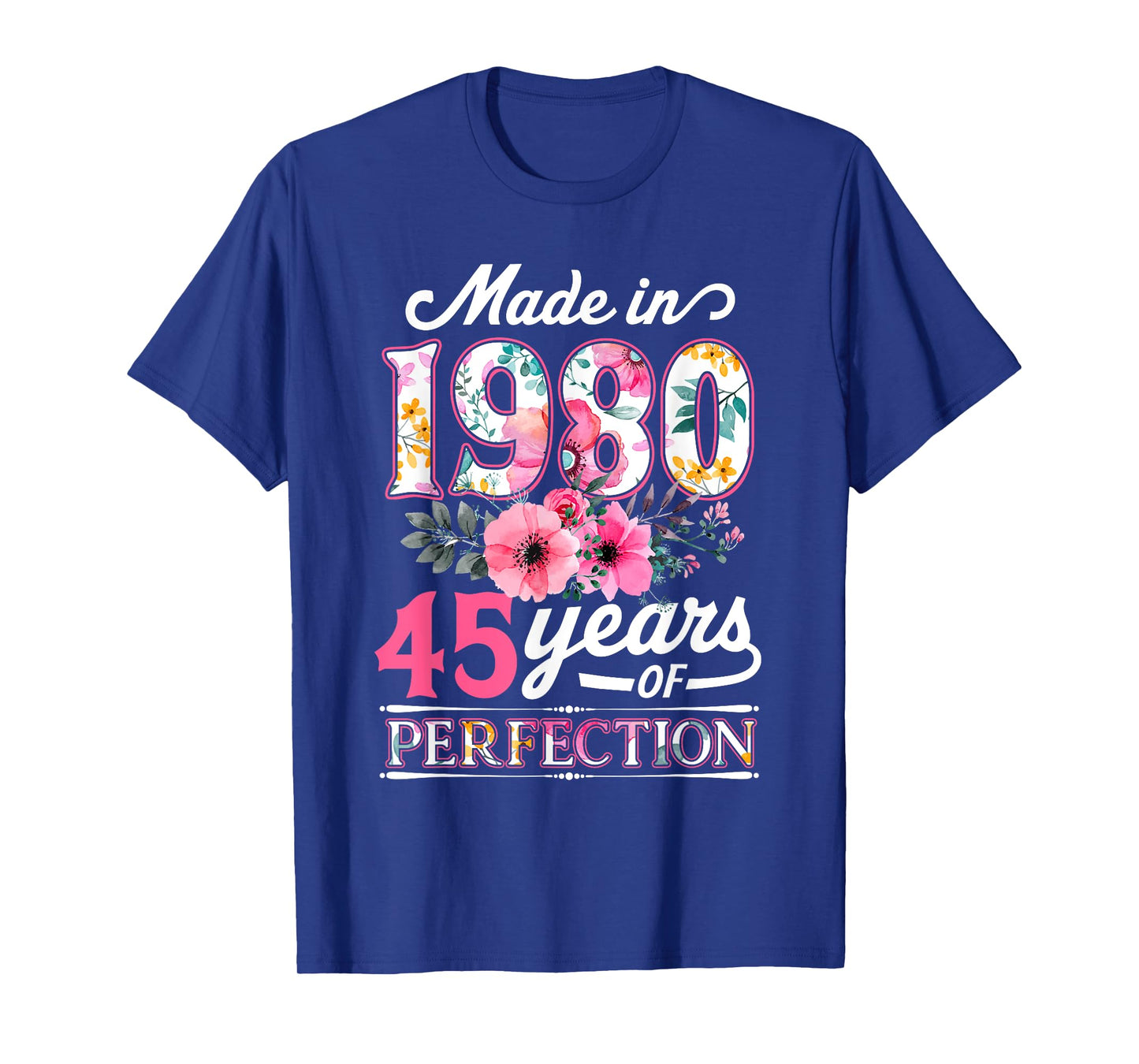 45 Year Old Made In 1980 Floral Flower 45th Birthday Womens T-Shirt