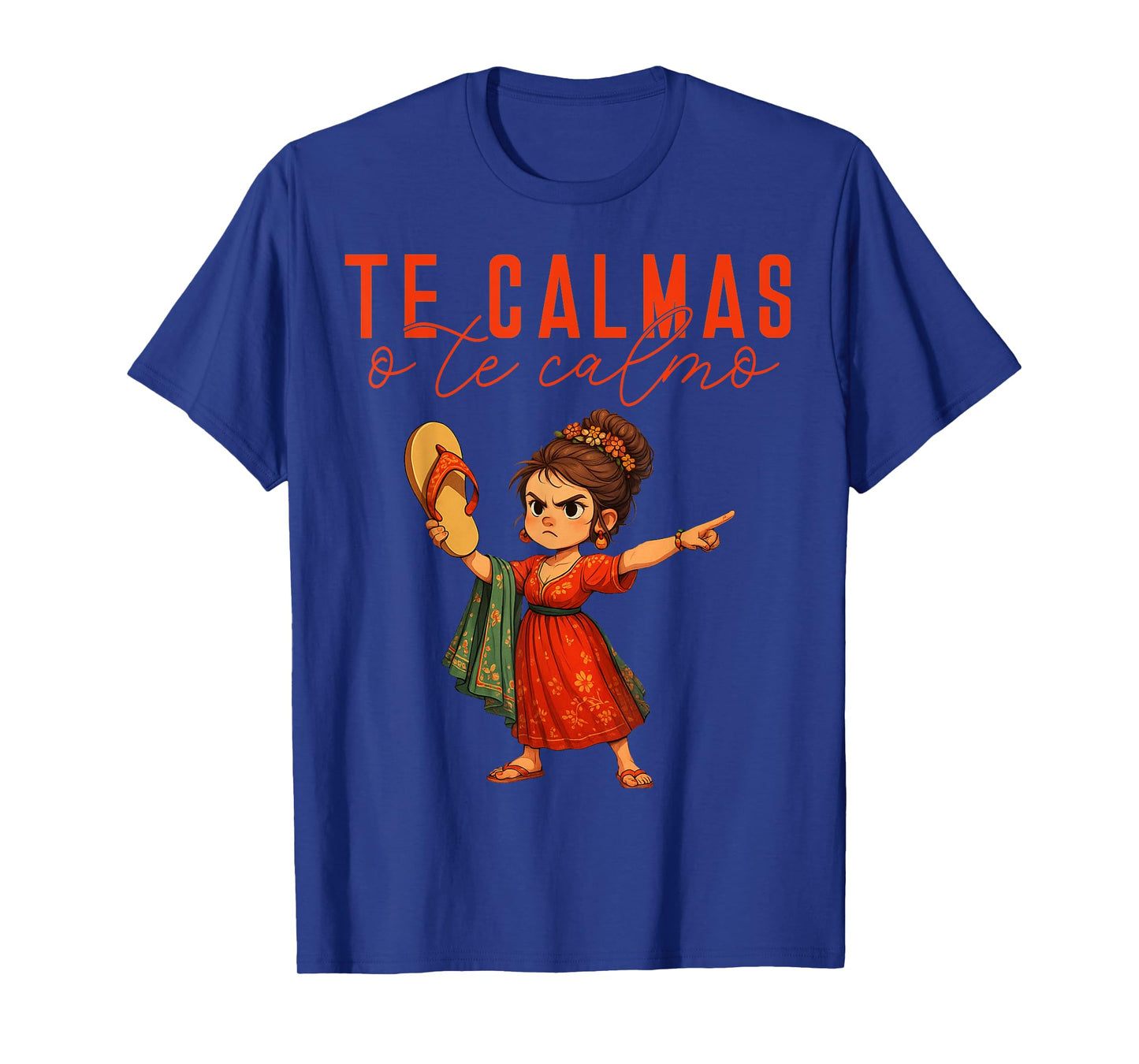 Mexican Te Calmas O Te Calmo Spanish Mother Mom Expression T-Shirt
