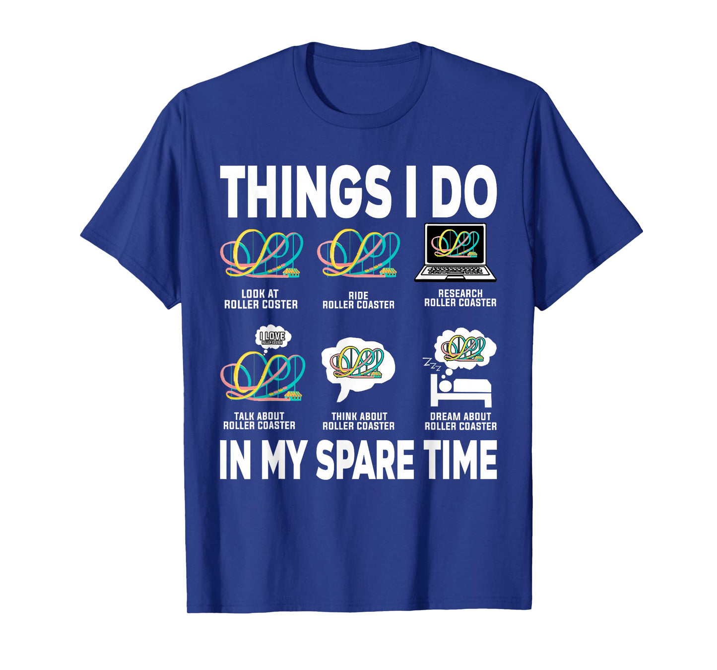Roller Coaster Things I Do In My Spare Time Roller Coaster T-Shirt