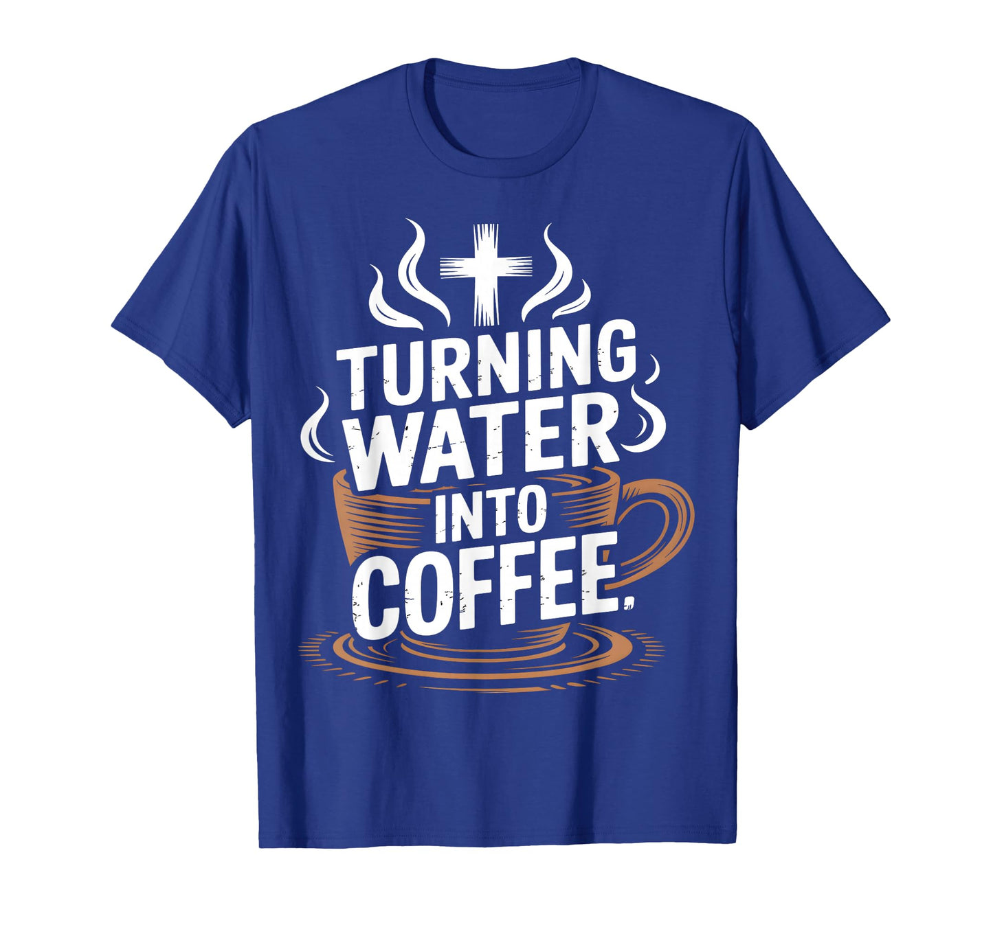 Turning Water Into Coffee Christian Humor T-Shirt