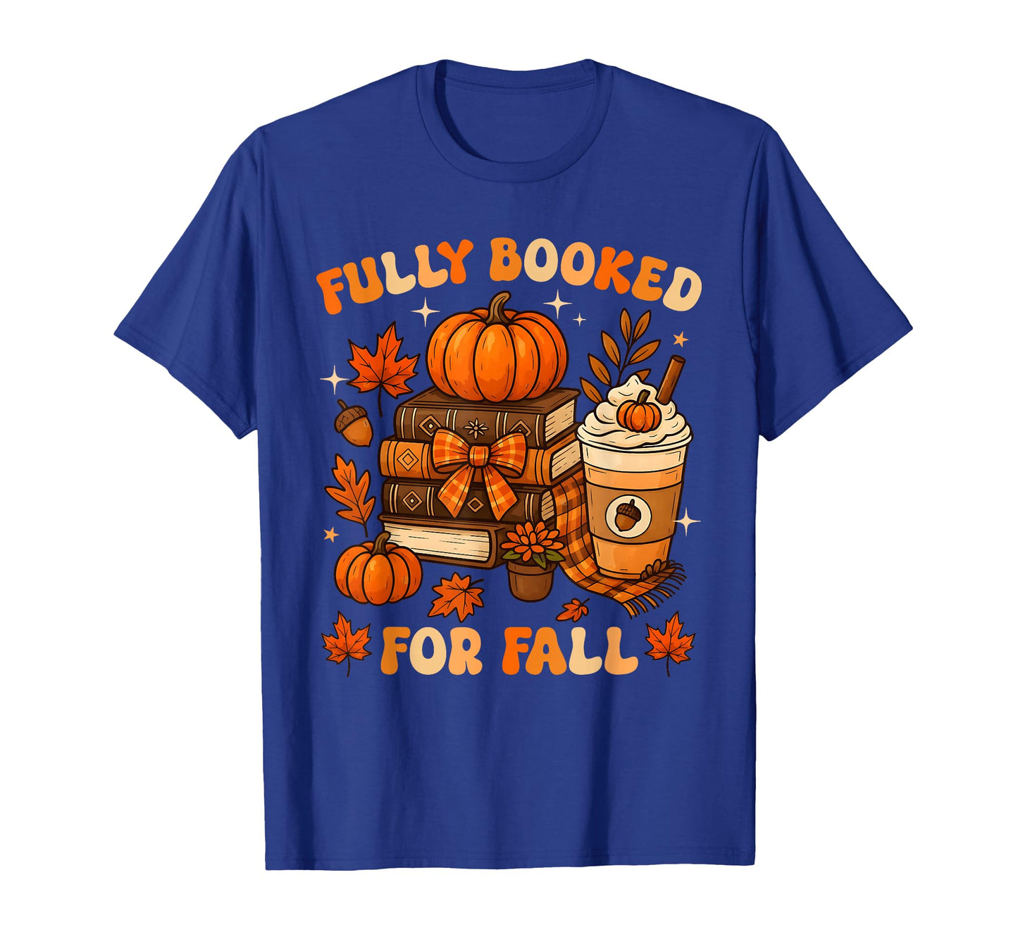 Fully Booked for Fall Books Pumpkin Autumn Thanksgiving T-Shirt